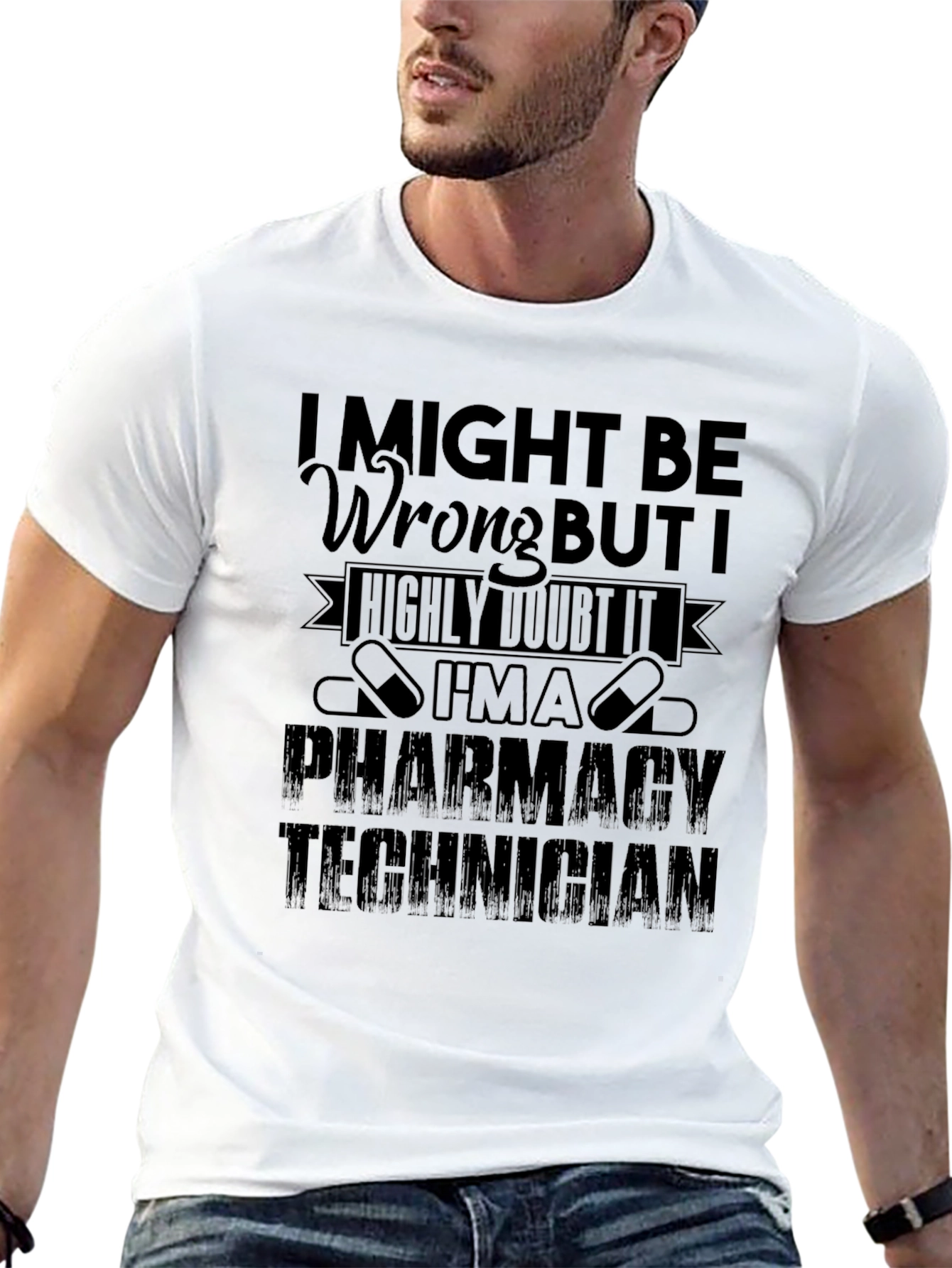 Pharmacy Technician T-Shirt - I Might Be Wrong