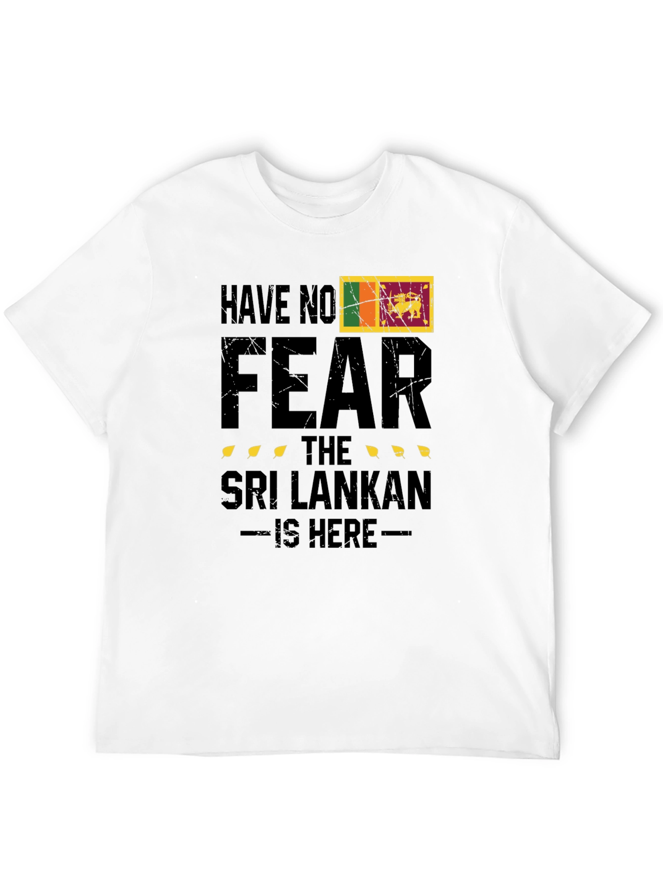 Sri Lankan Pride T-Shirt - Have No Fear
