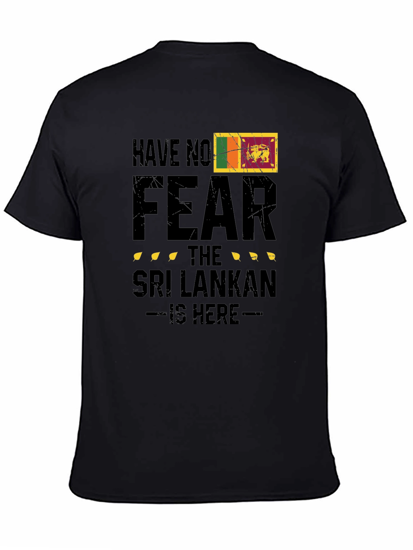Sri Lankan Pride T-Shirt - Have No Fear
