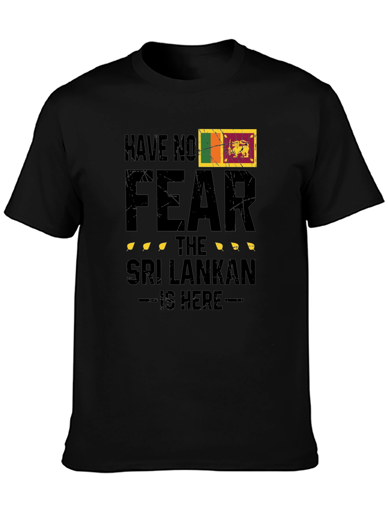 Sri Lankan Pride T-Shirt - Have No Fear