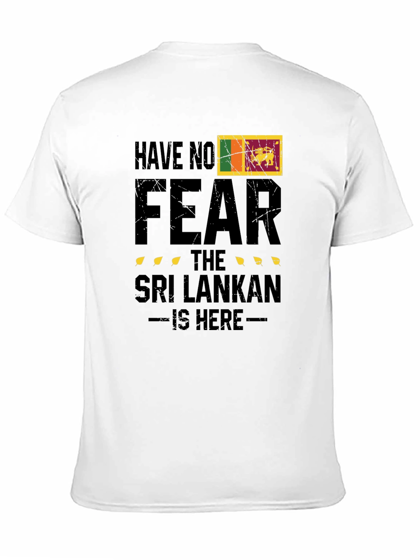 Sri Lankan Pride T-Shirt - Have No Fear