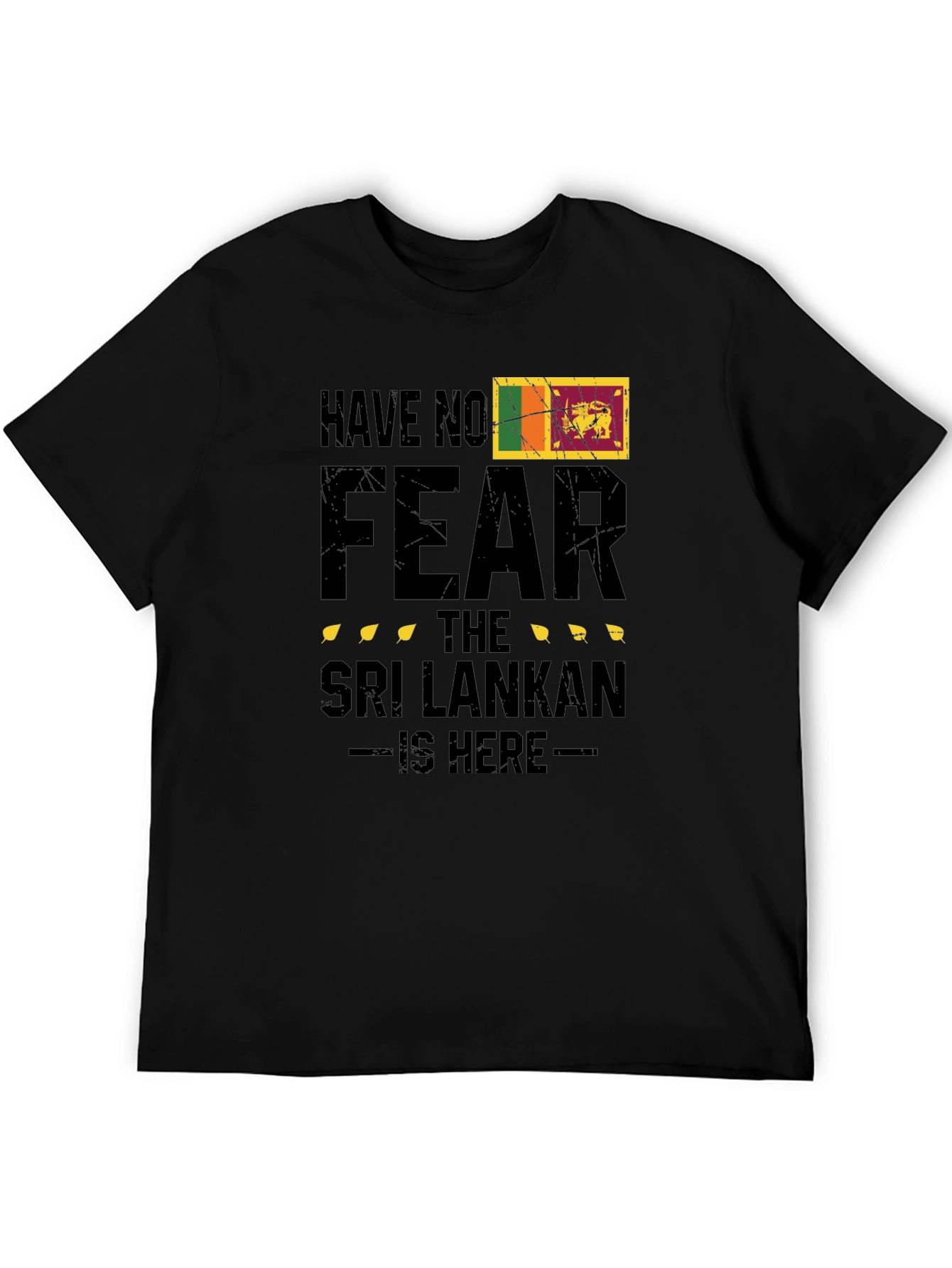 Sri Lankan Pride T-Shirt - Have No Fear