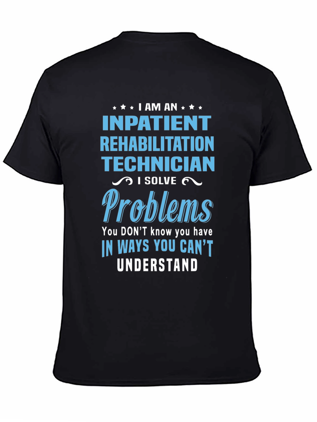 Inpatient Rehab Technician T-Shirt: Problem Solver Tee