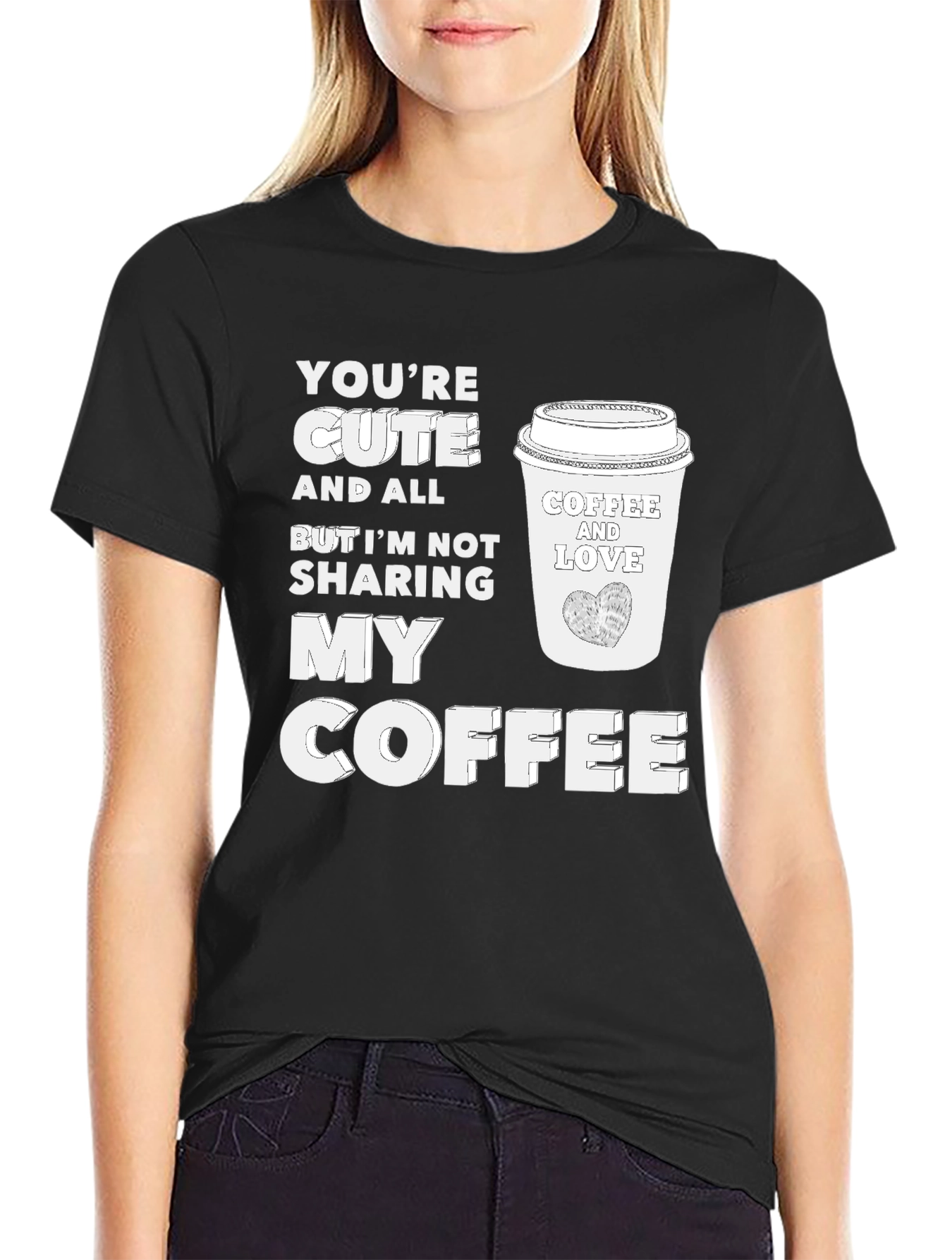 Cute But No Coffee Sharing Black Tee