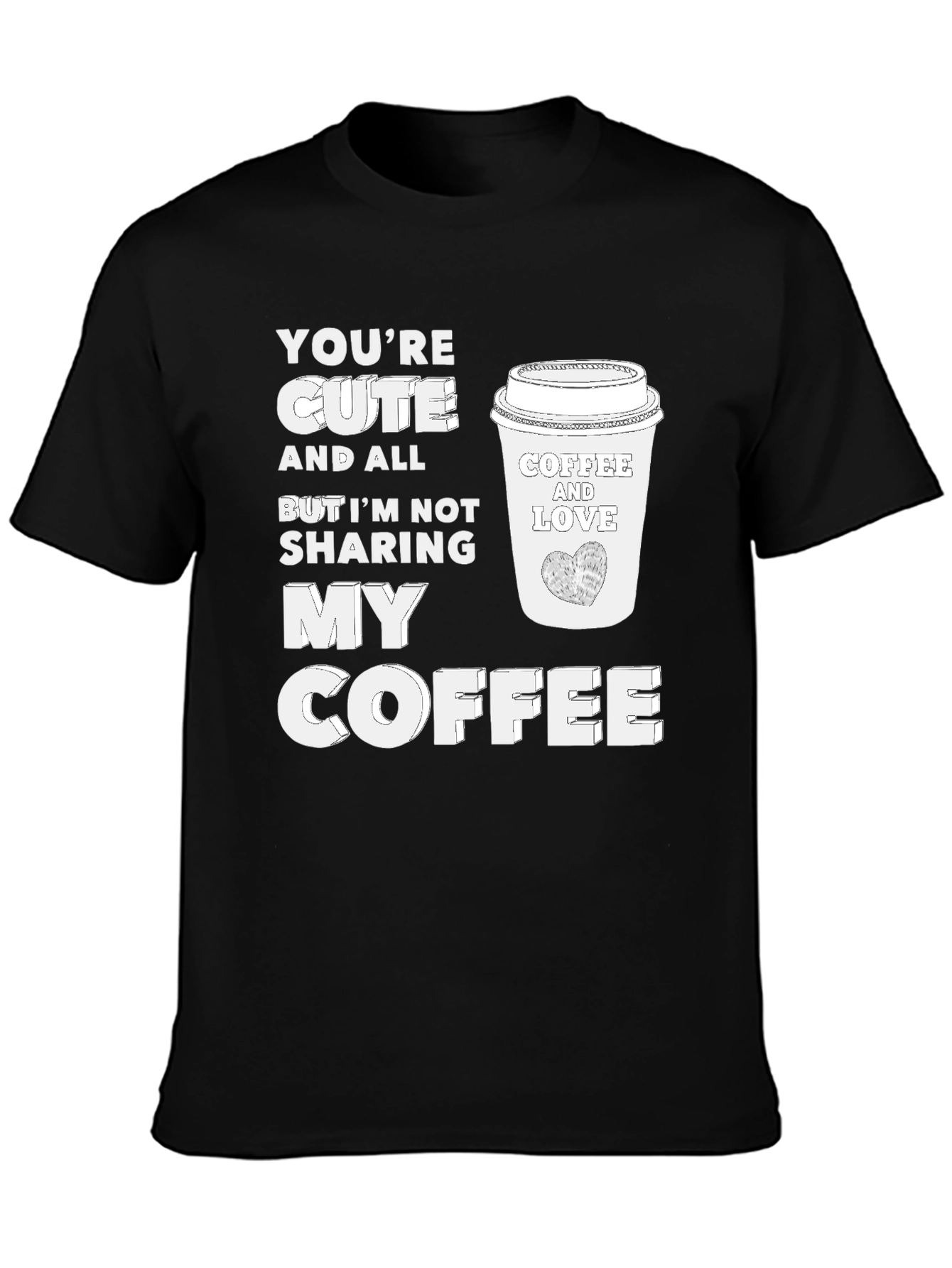 Cute But No Coffee Sharing Black Tee