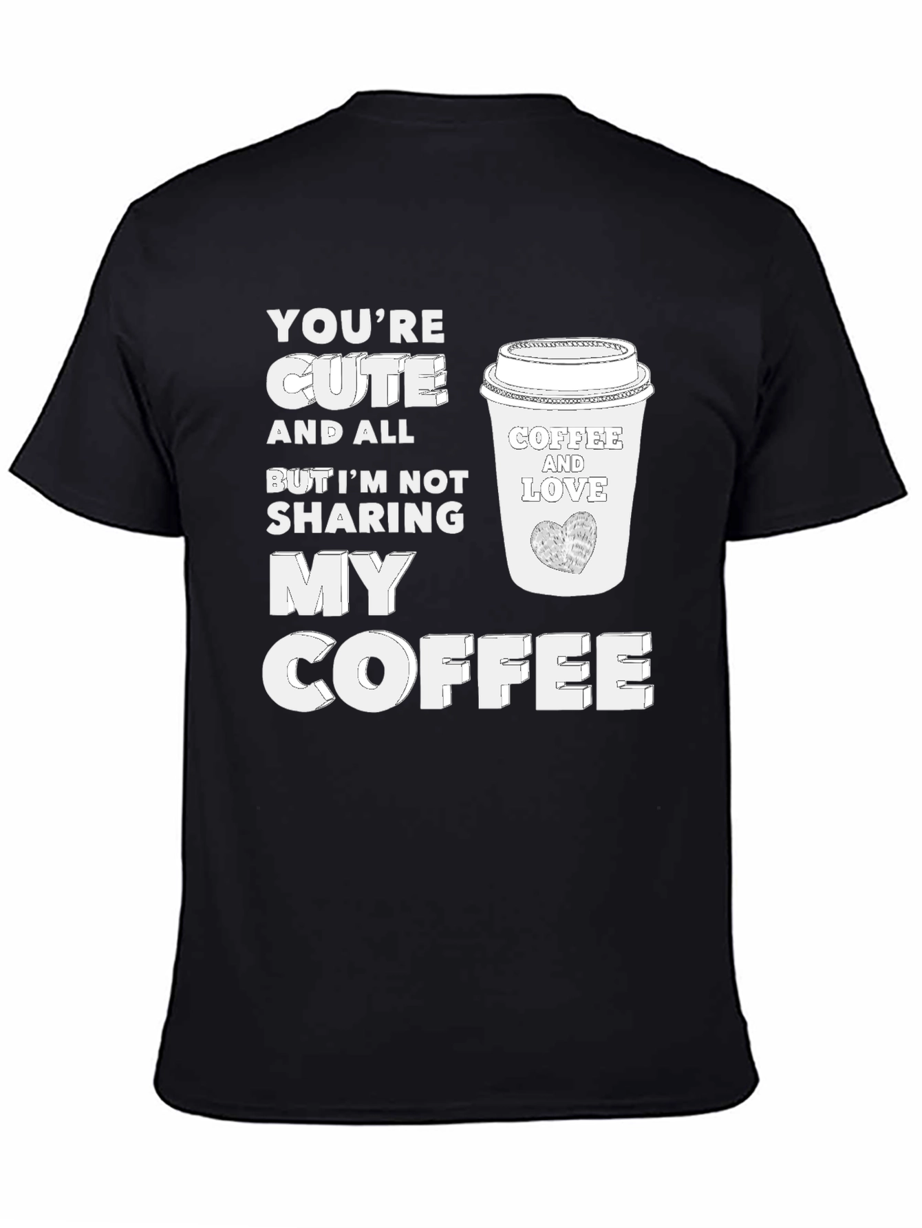 Cute But No Coffee Sharing Black Tee