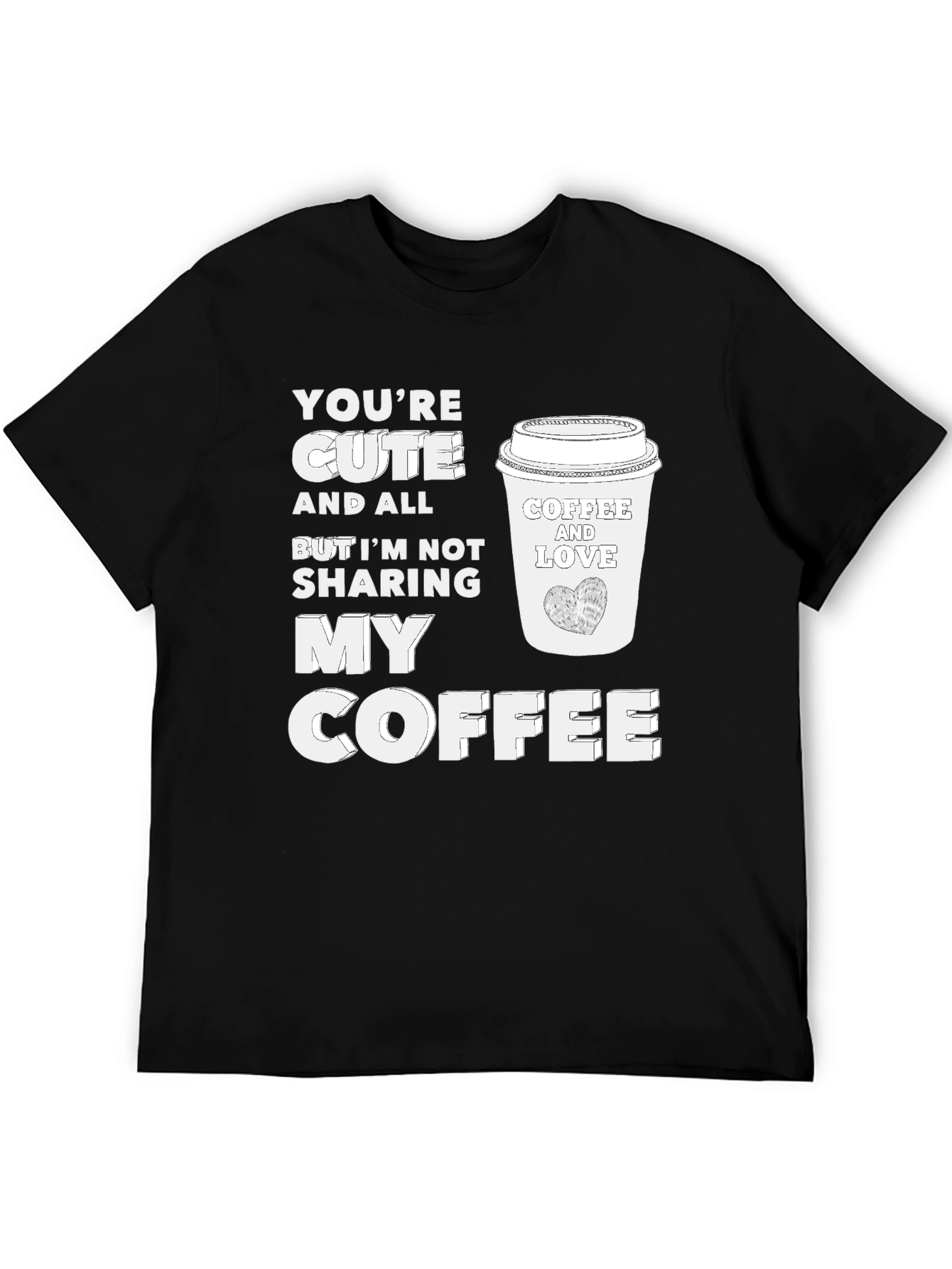 Cute But No Coffee Sharing Black Tee