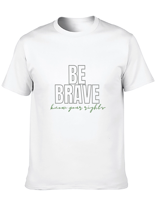 Be Brave Graphic T-Shirt - Know Your Rights