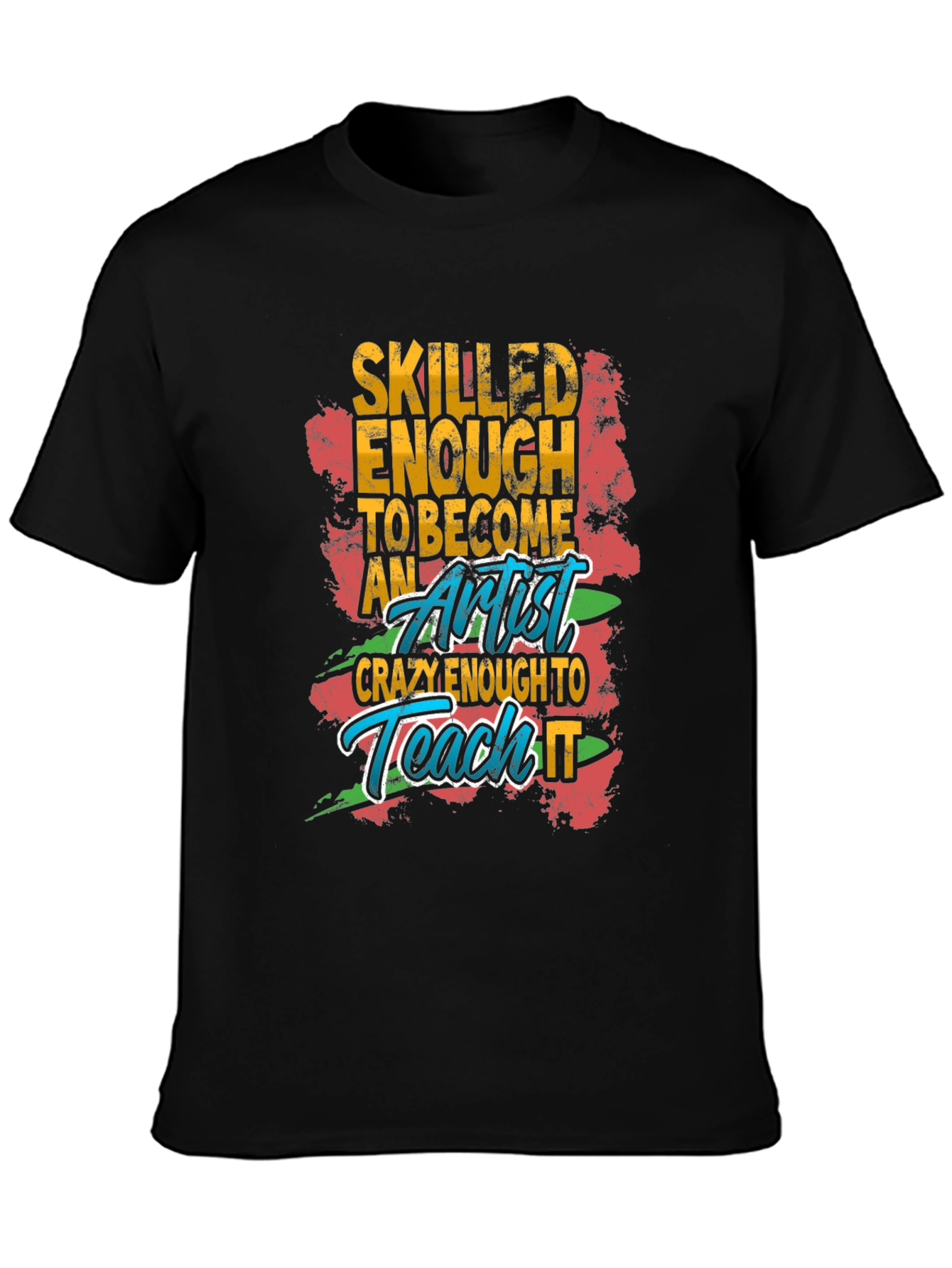 Skilled Artist Graphic Tee - Funny Art Teacher Shirt