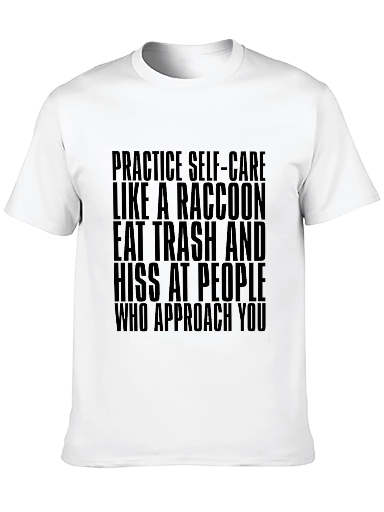 Practice Self-Care Like A Raccoon Unisex Casual T-Shirt – Clean Design For Daily Comfort