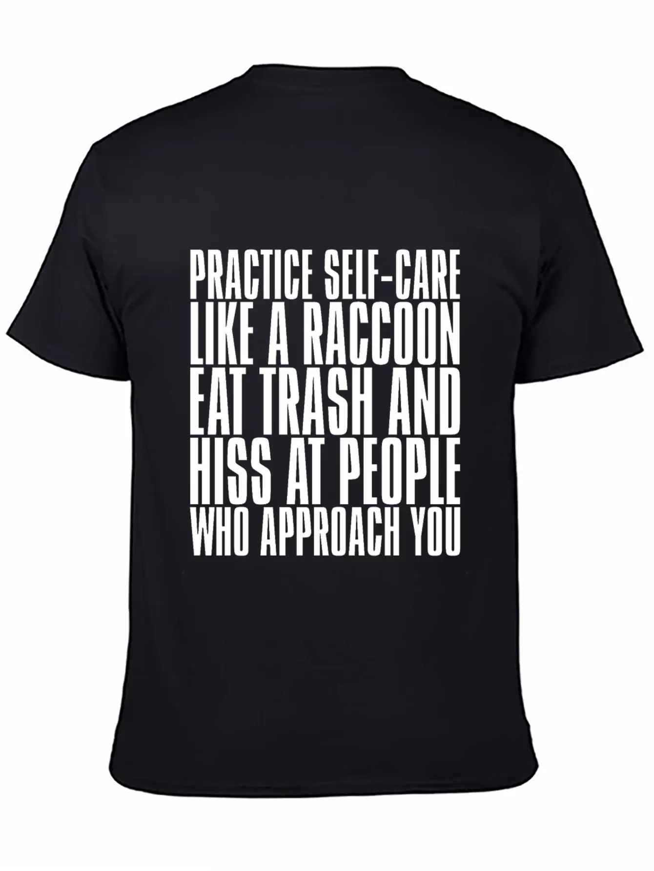 Practice Self-Care Like A Raccoon Unisex Casual T-Shirt – Clean Design For Daily Comfort