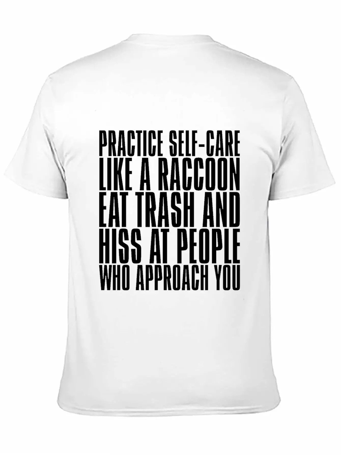 Practice Self-Care Like A Raccoon Unisex Casual T-Shirt – Clean Design For Daily Comfort