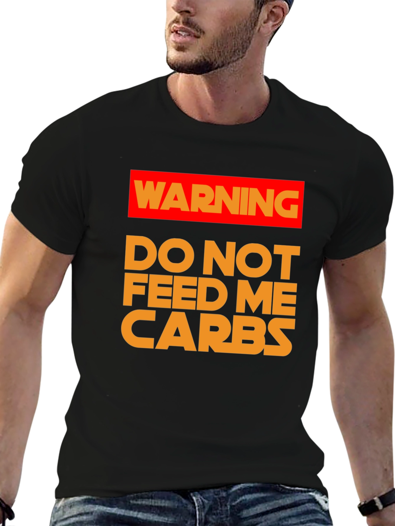 Warning: Do Not Feed Me Carbs T-Shirt