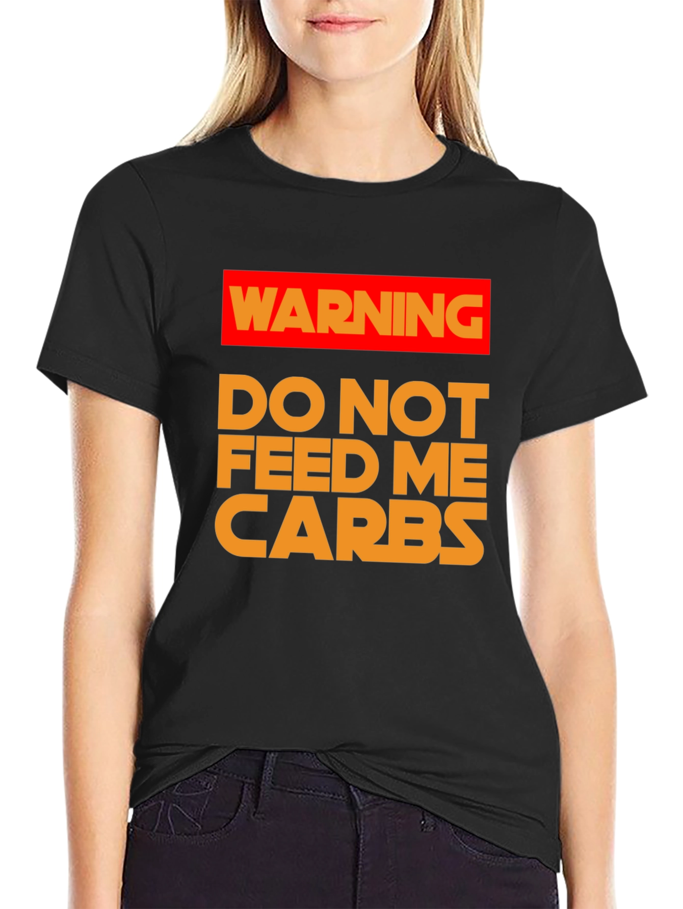 Warning: Do Not Feed Me Carbs T-Shirt
