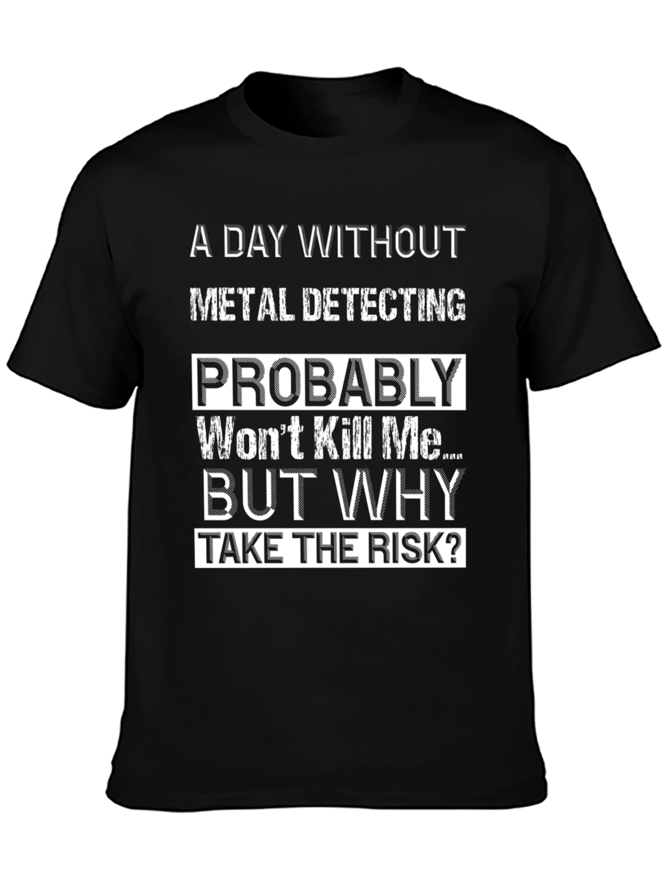 Metal Detecting T-Shirt: A Day Without the Risk