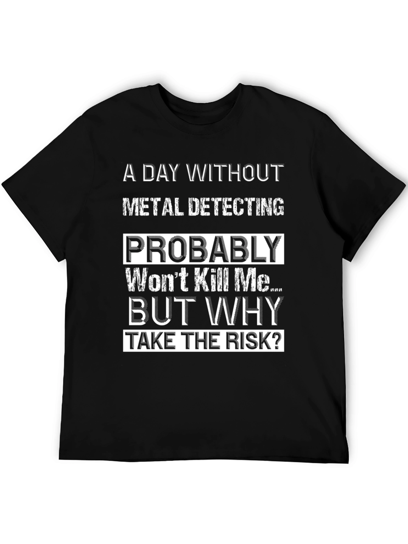 Metal Detecting T-Shirt: A Day Without the Risk
