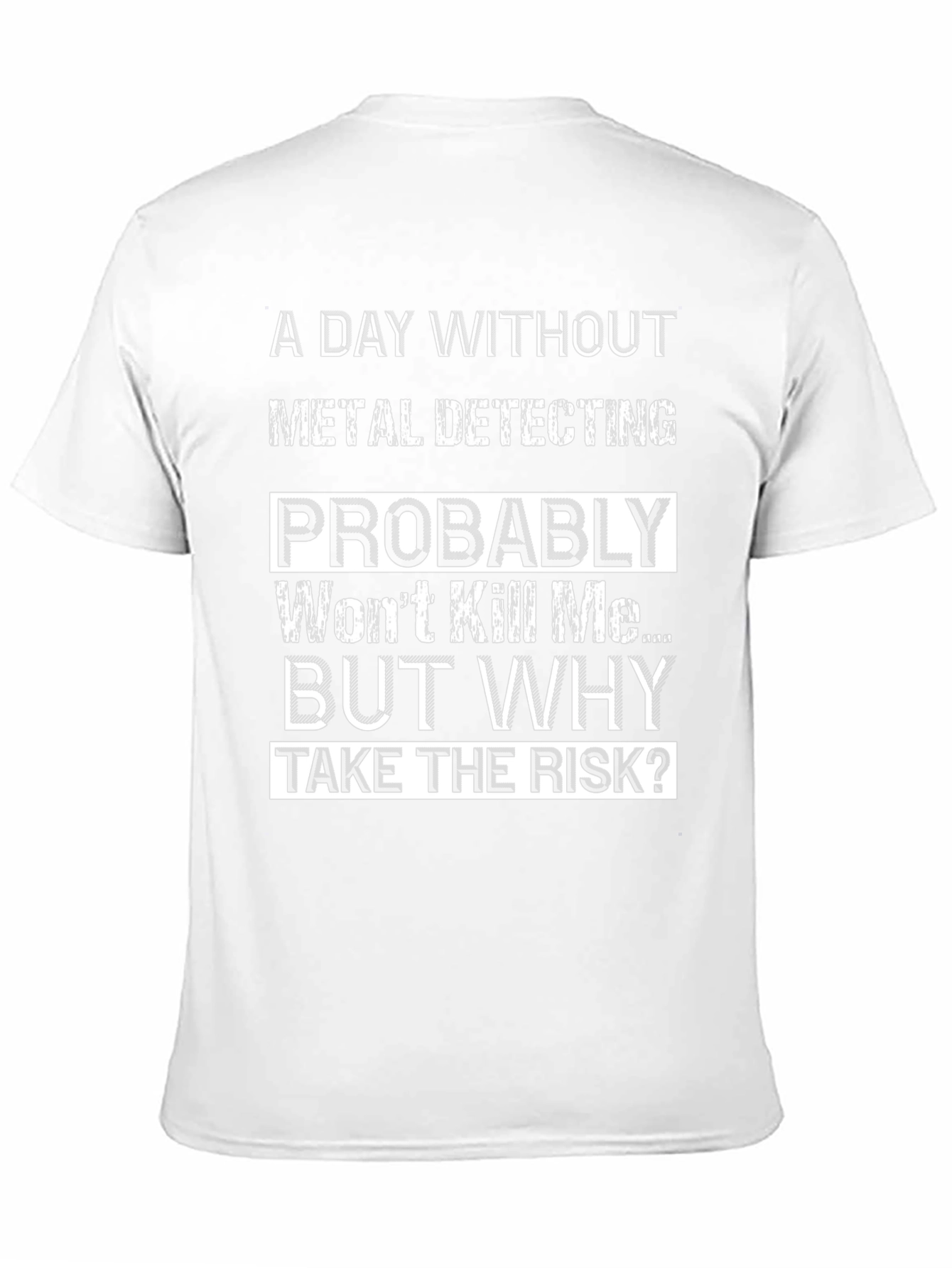 Metal Detecting T-Shirt: A Day Without the Risk