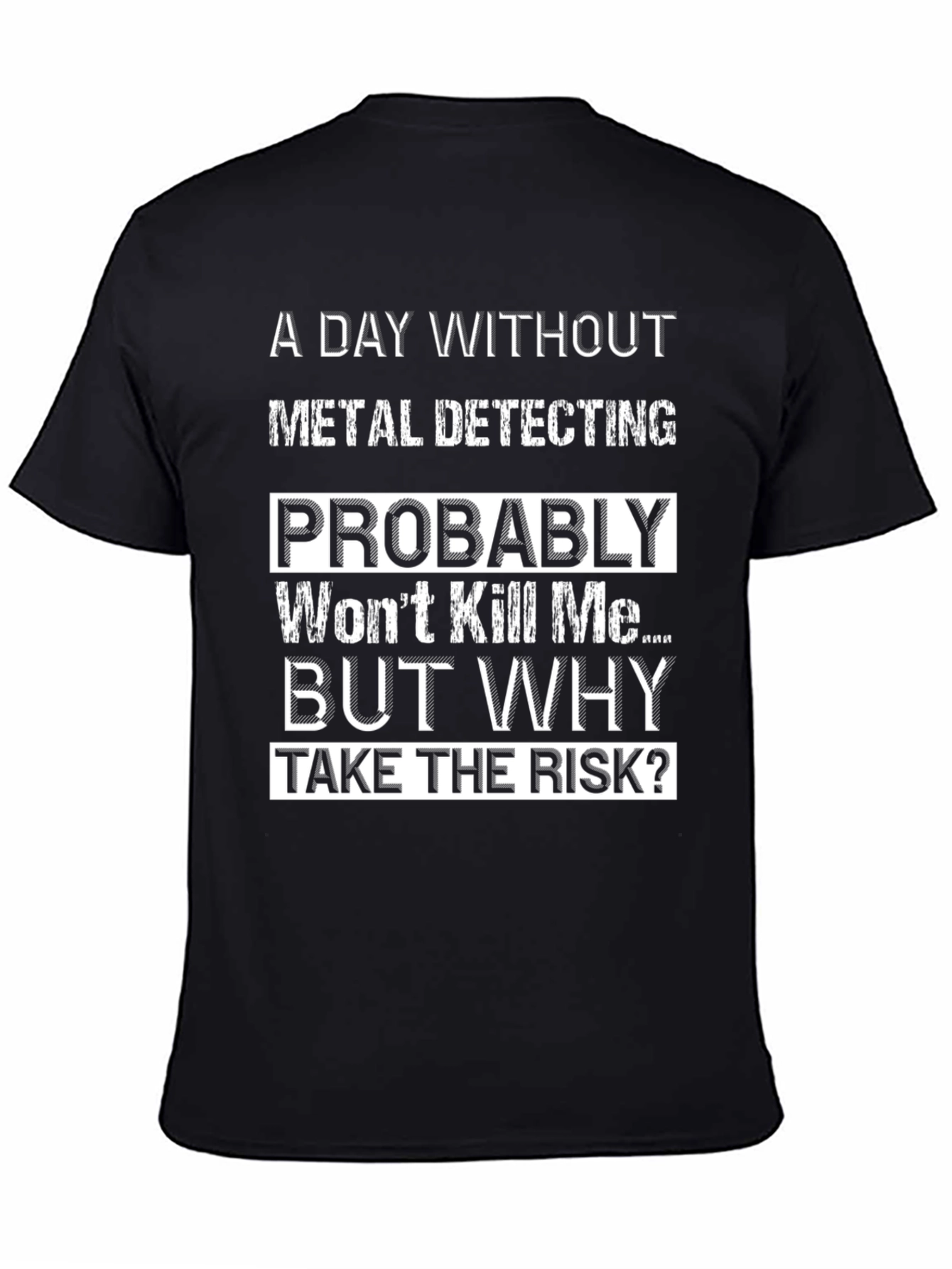 Metal Detecting T-Shirt: A Day Without the Risk
