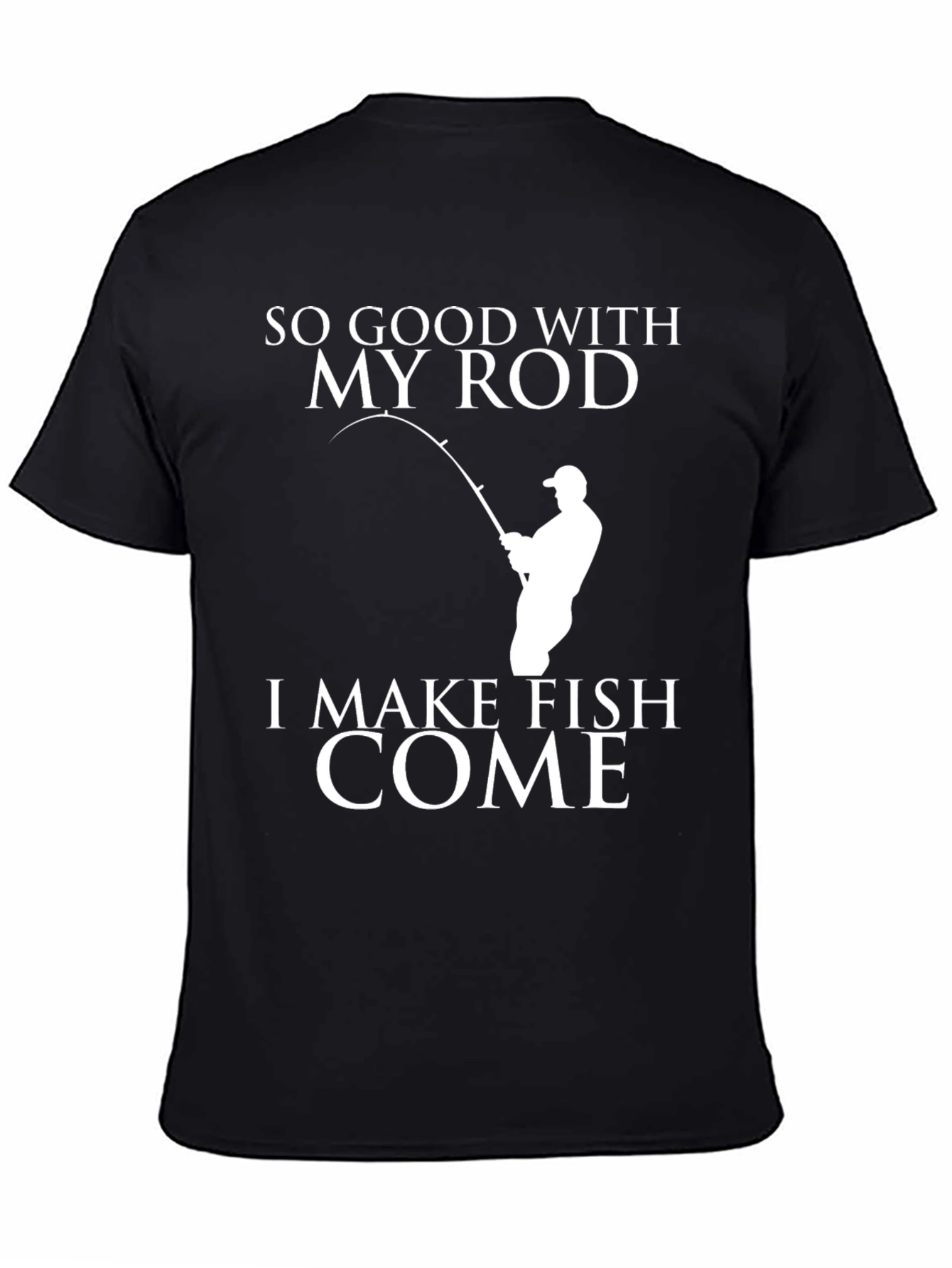 So Good With My Rod Fishing T-Shirt