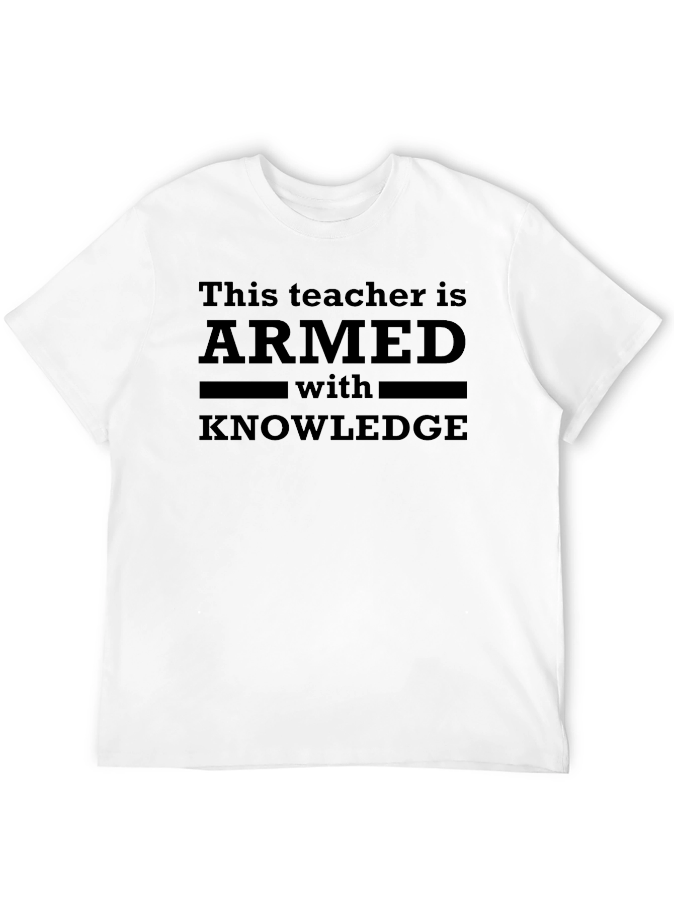 Armed With Knowledge Teacher T-Shirt