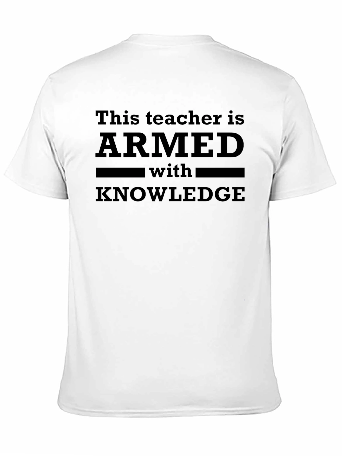 Armed With Knowledge Teacher T-Shirt
