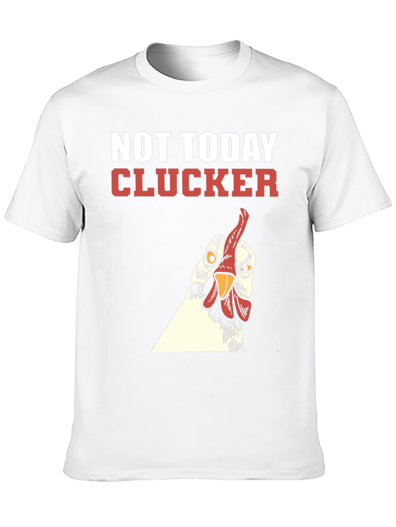 Not Today Clucker Black T-Shirt