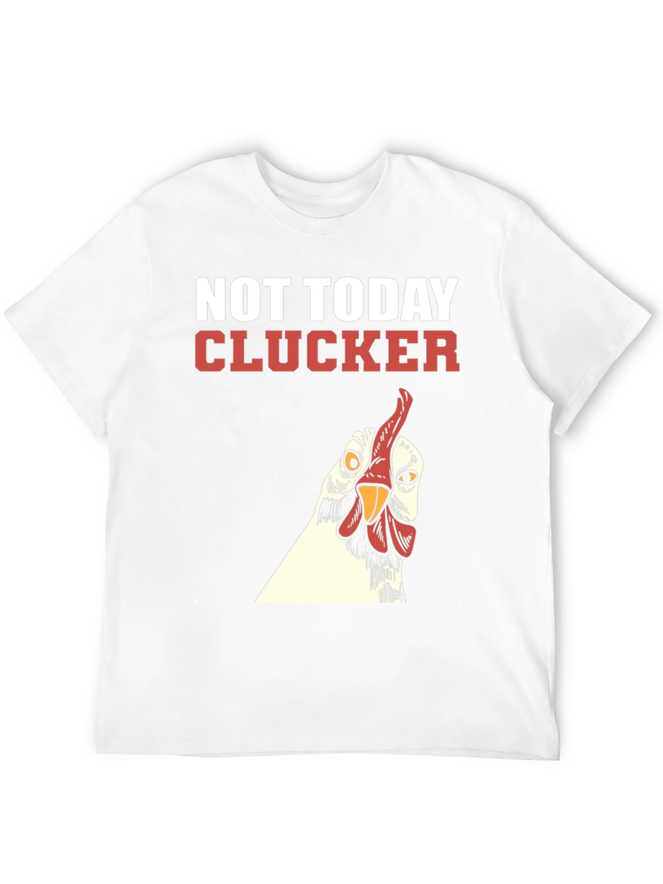 Not Today Clucker Black T-Shirt