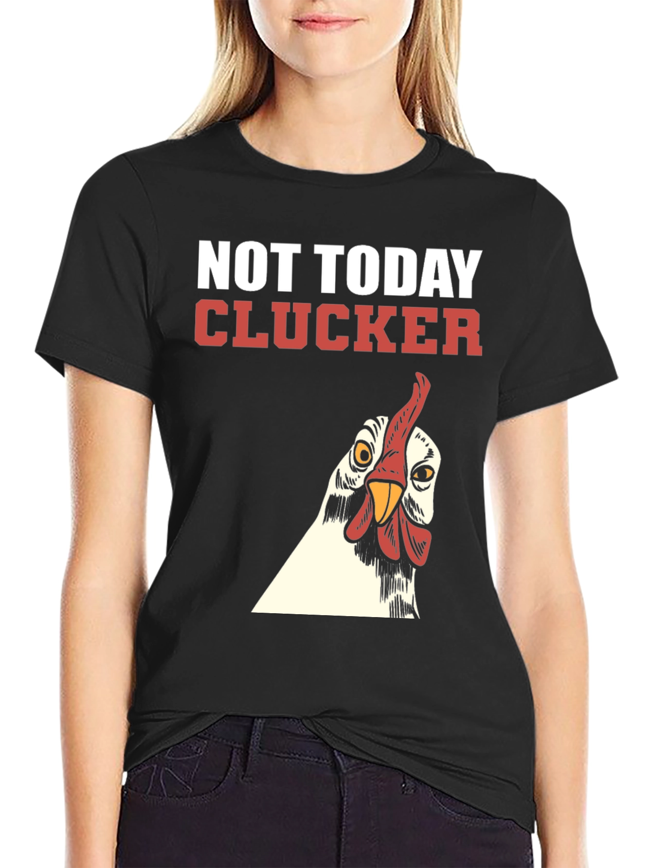 Not Today Clucker Black T-Shirt