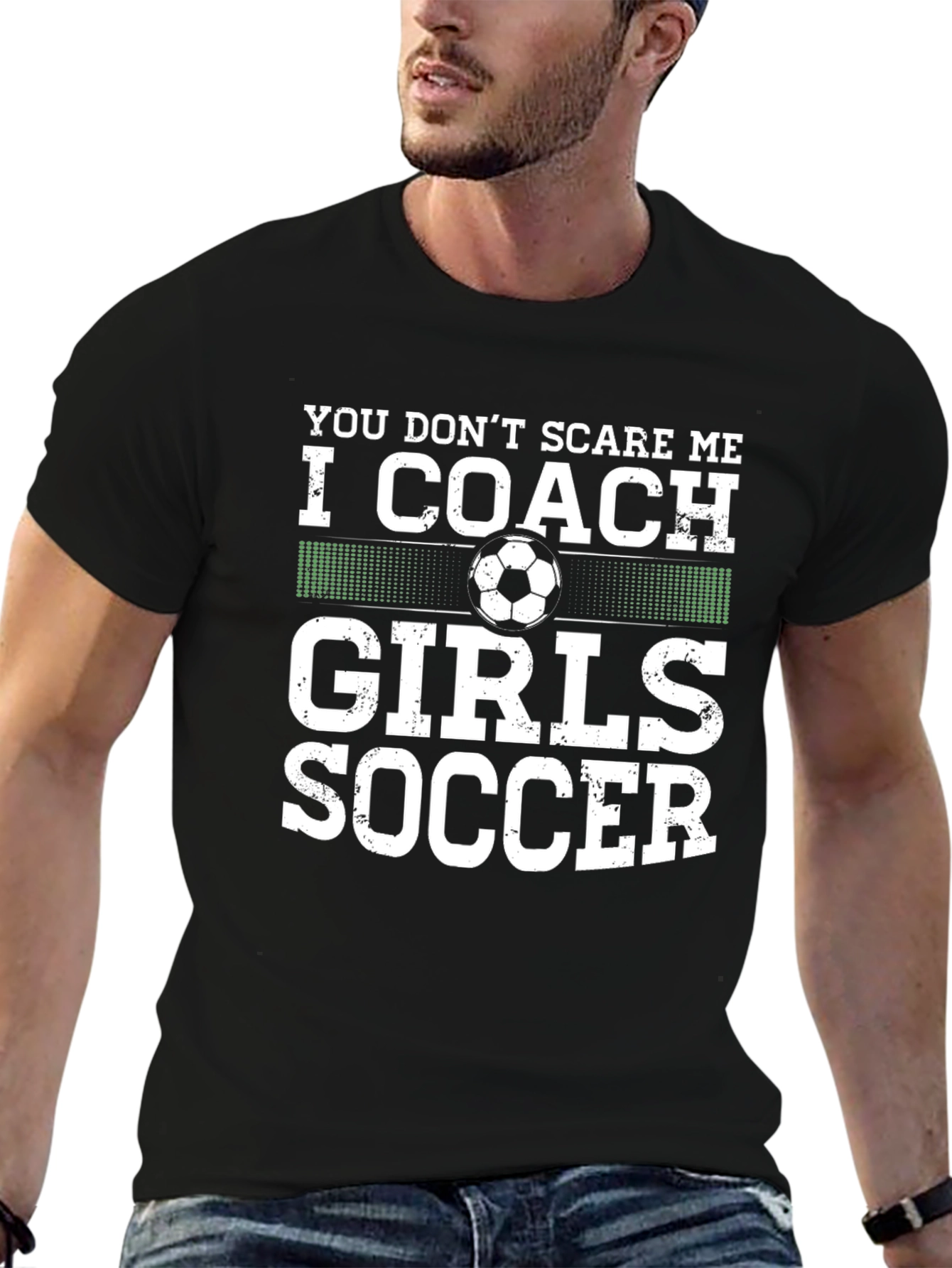 Coach Girls Soccer T-Shirt - You Dont Scare Me