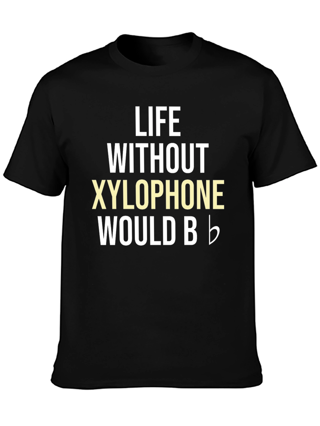 Life Without Xylophone T-Shirt - Music Lover Tee