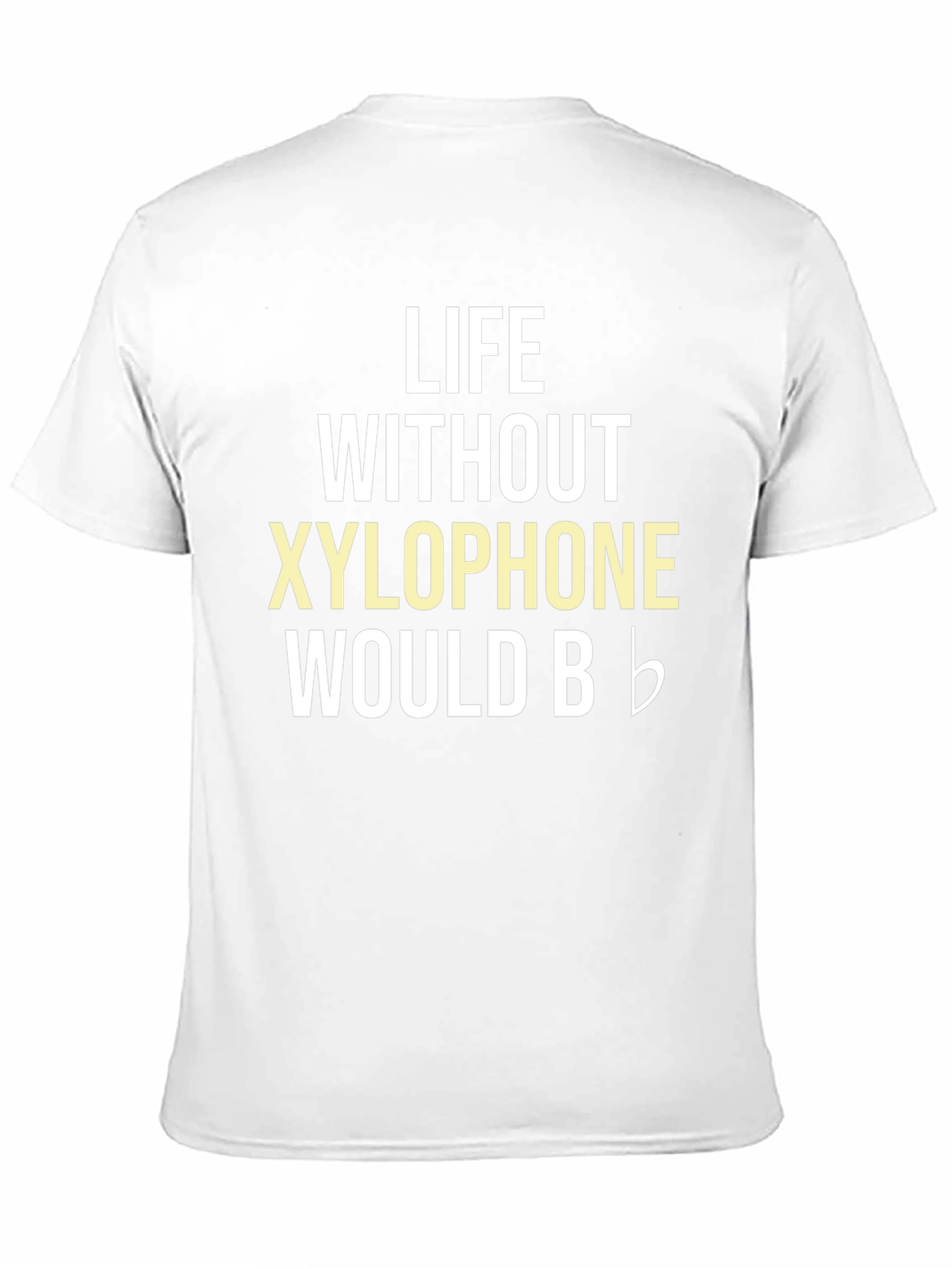 Life Without Xylophone T-Shirt - Music Lover Tee