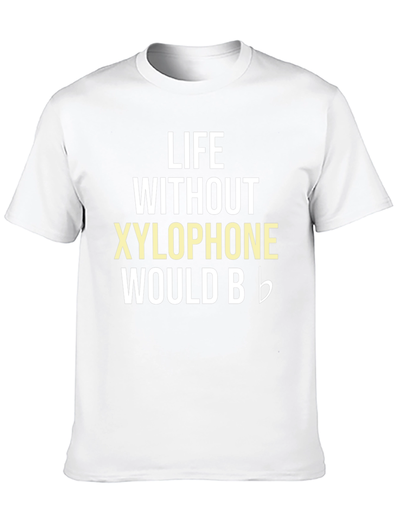 Life Without Xylophone T-Shirt - Music Lover Tee