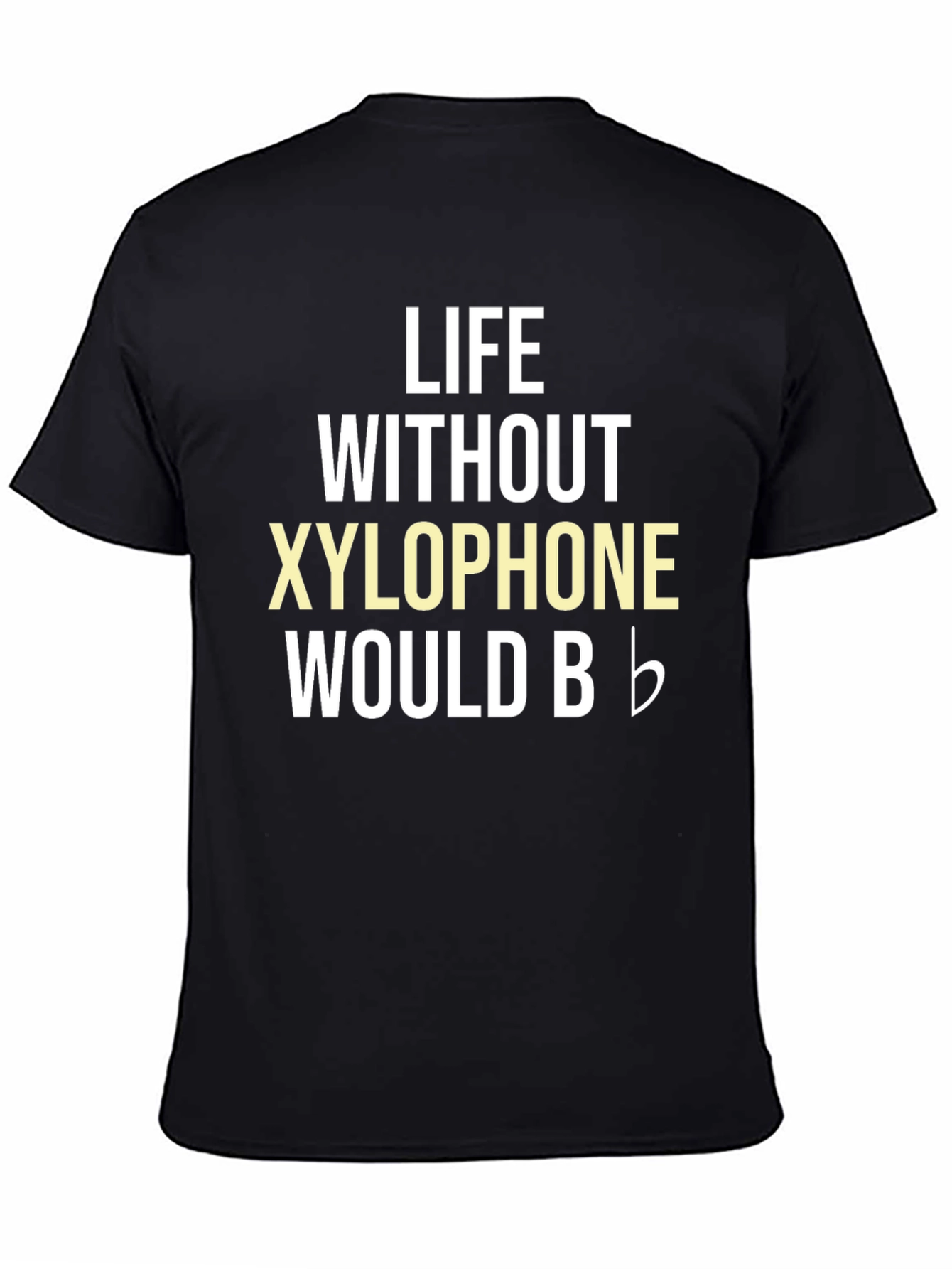 Life Without Xylophone T-Shirt - Music Lover Tee