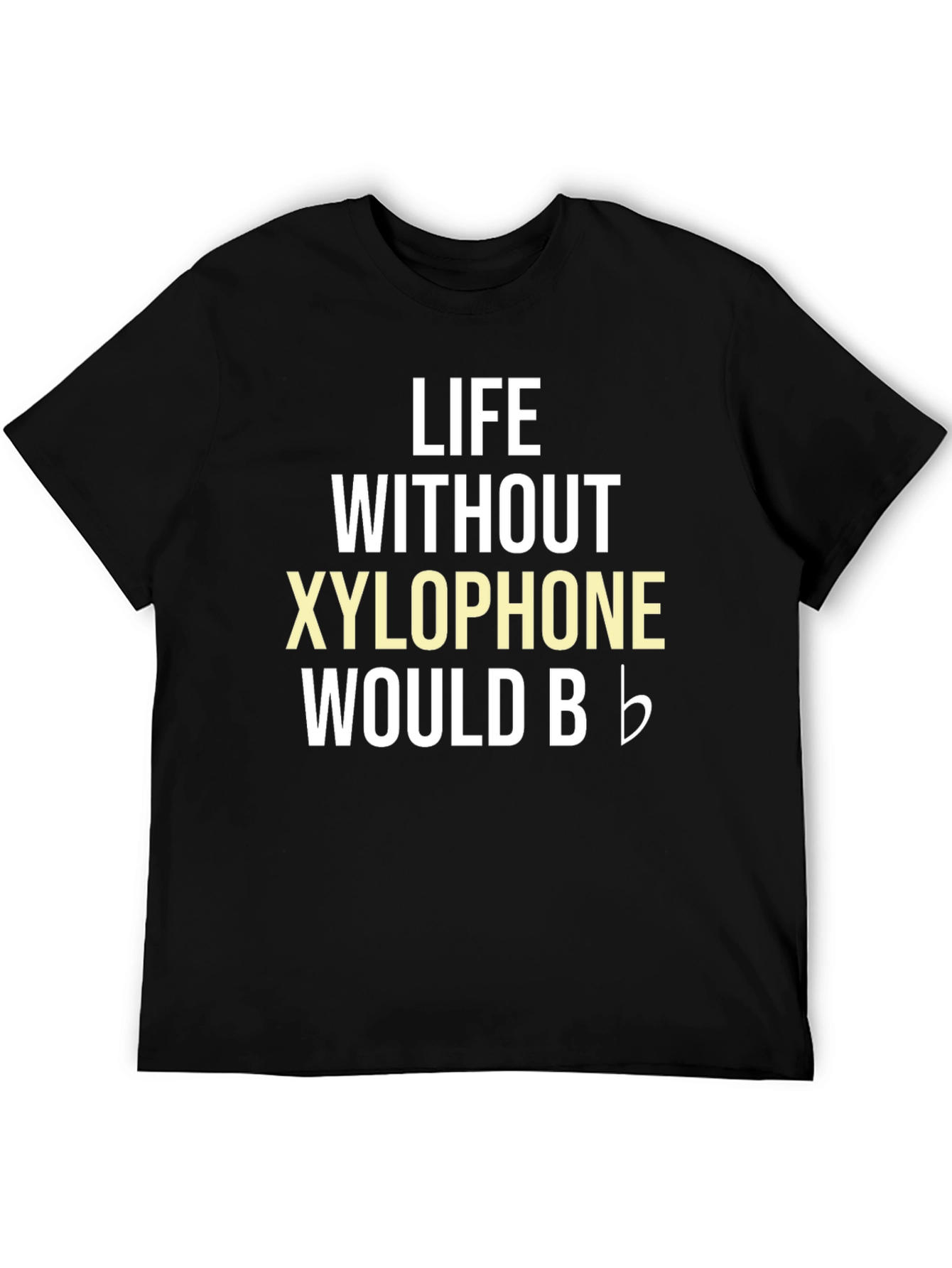 Life Without Xylophone T-Shirt - Music Lover Tee