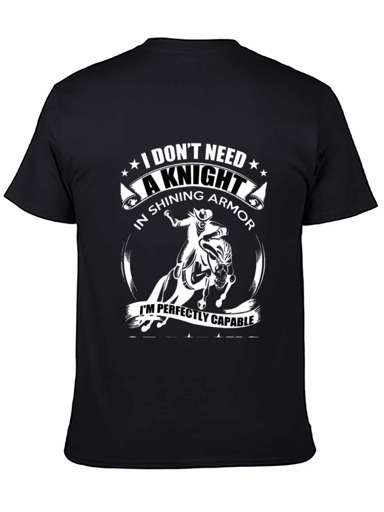 Funny I Dont Need A Knight T-Shirt