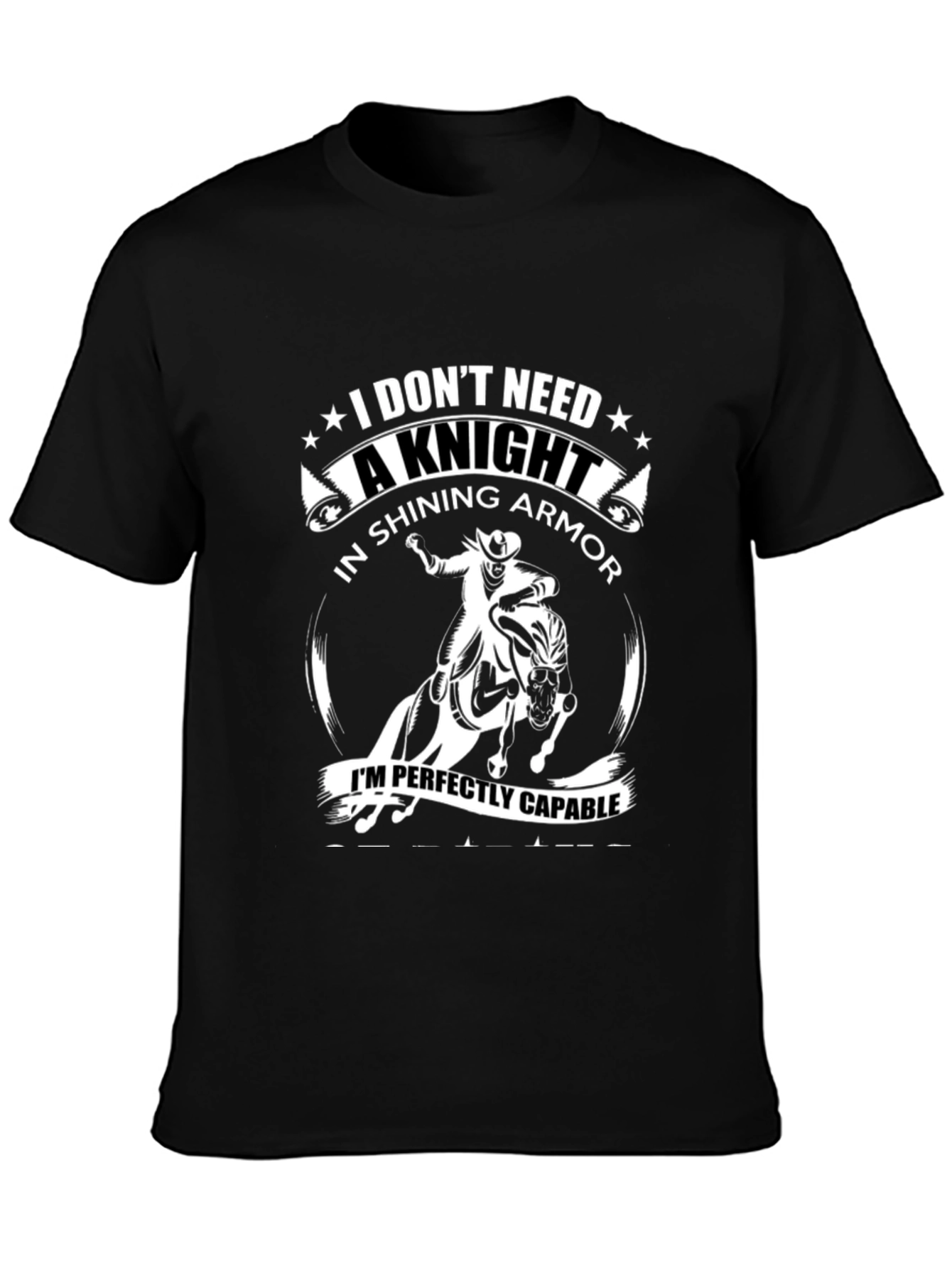 Funny I Dont Need A Knight T-Shirt