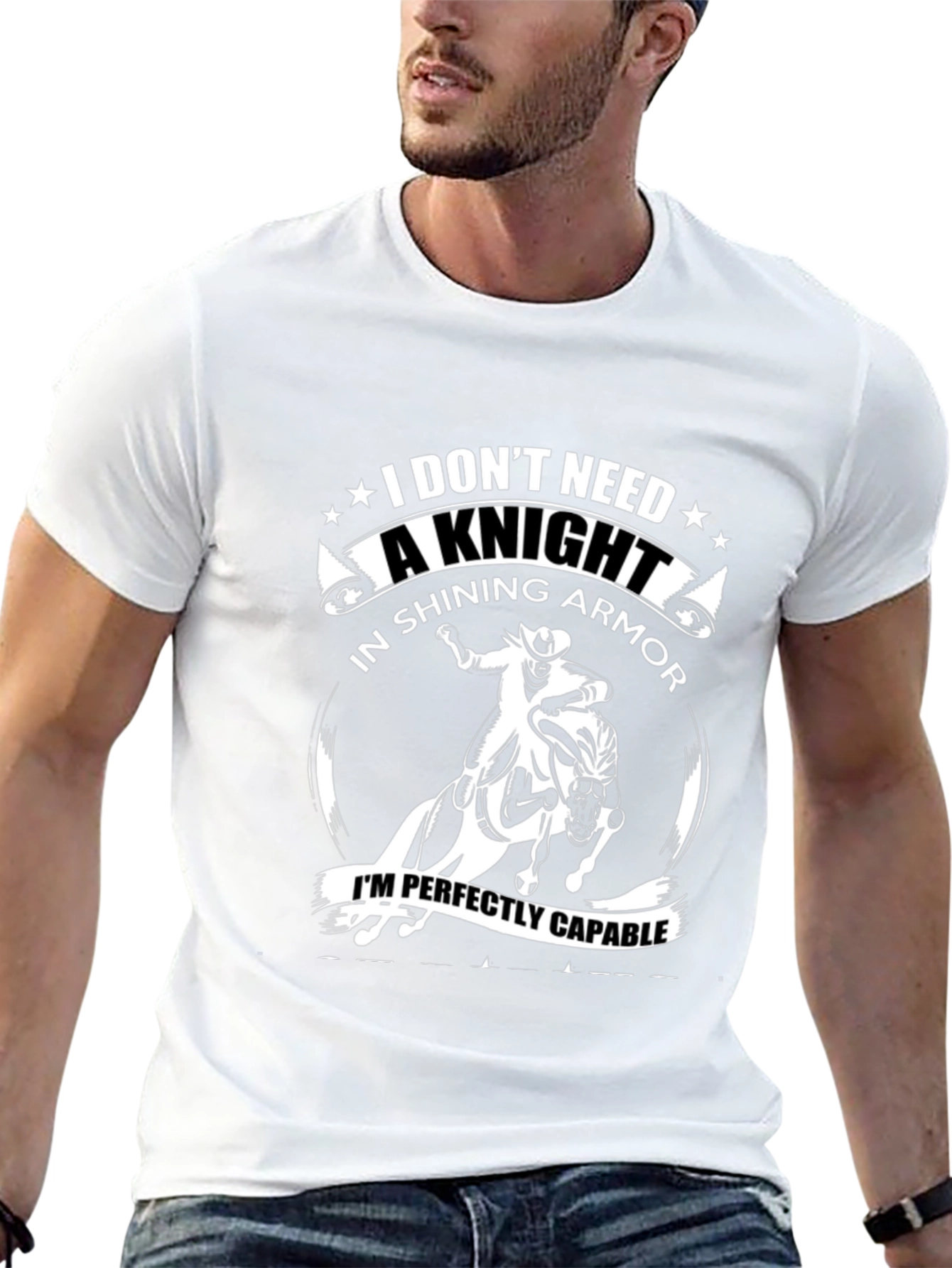 Funny I Dont Need A Knight T-Shirt
