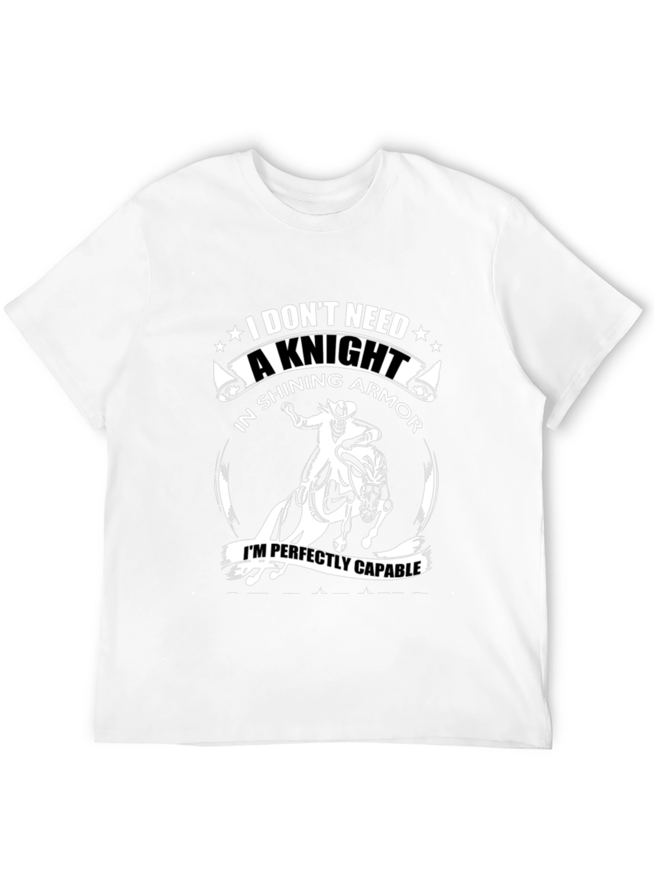 Funny I Dont Need A Knight T-Shirt