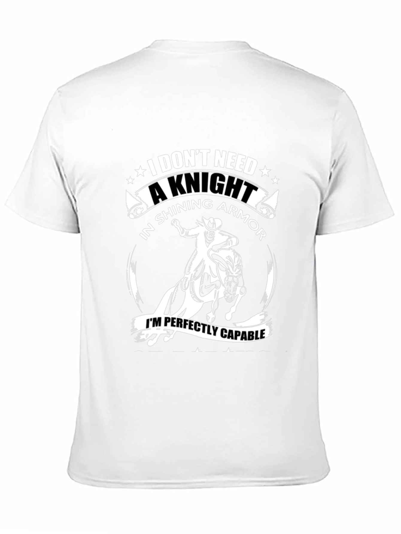 Funny I Dont Need A Knight T-Shirt