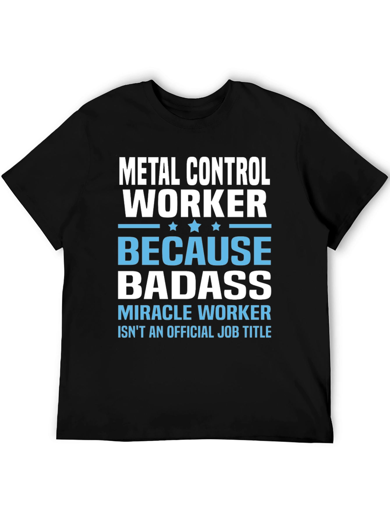 Metal Control Worker T-Shirt - Because Badass