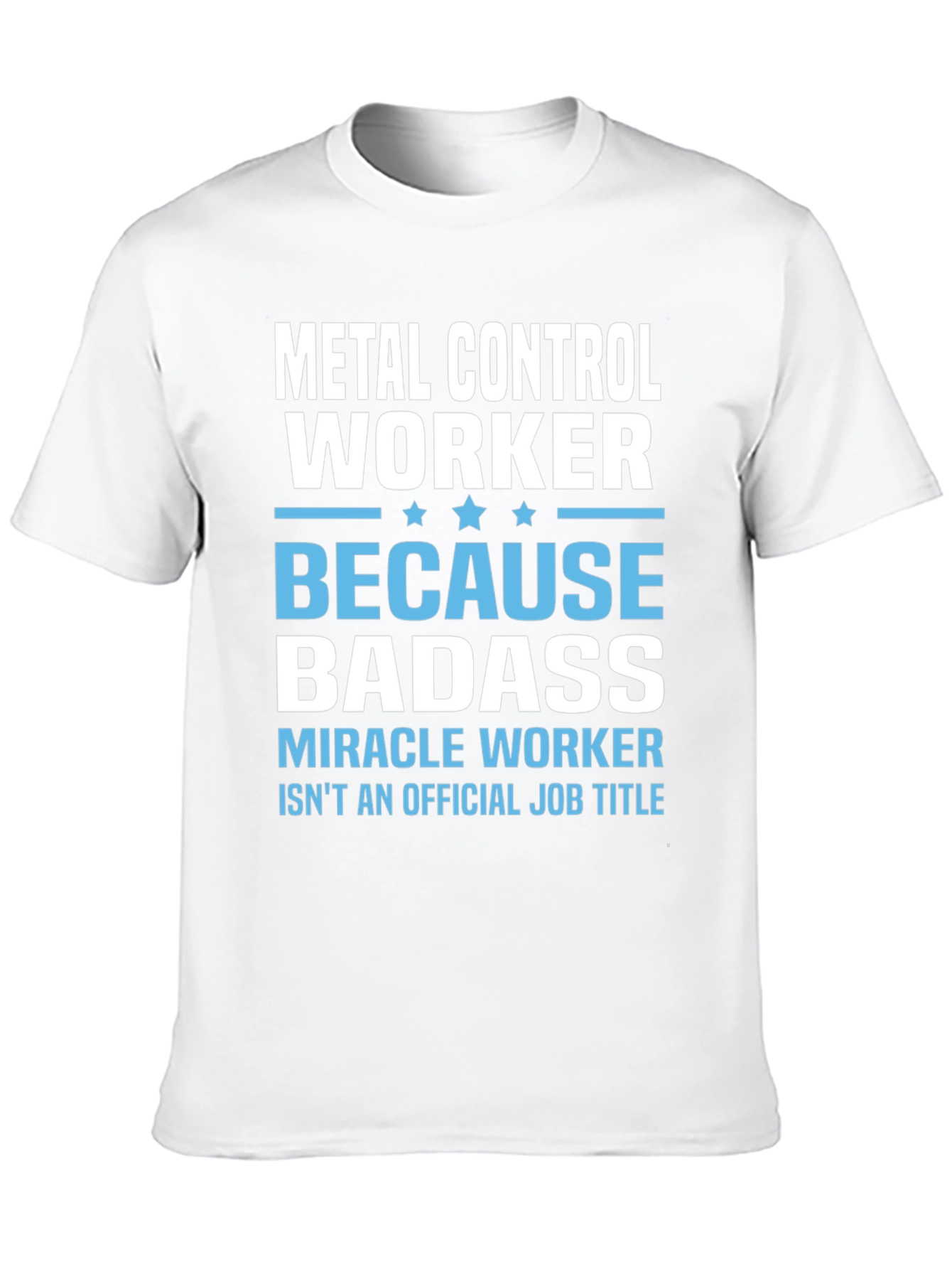 Metal Control Worker T-Shirt - Because Badass