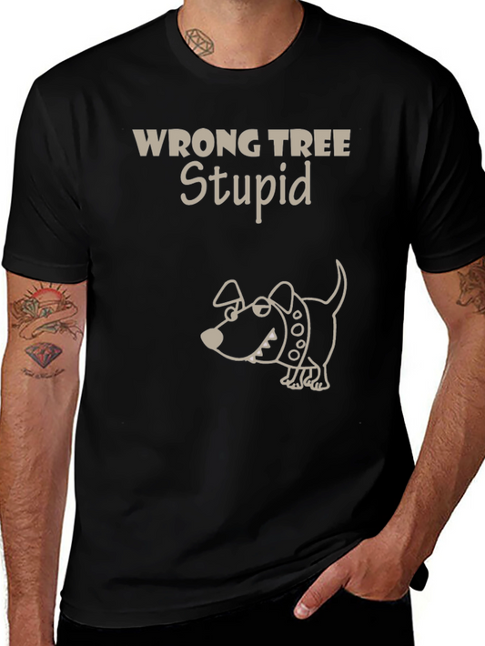 Wrong Tree Stupid Dog Graphic Tee Shirt