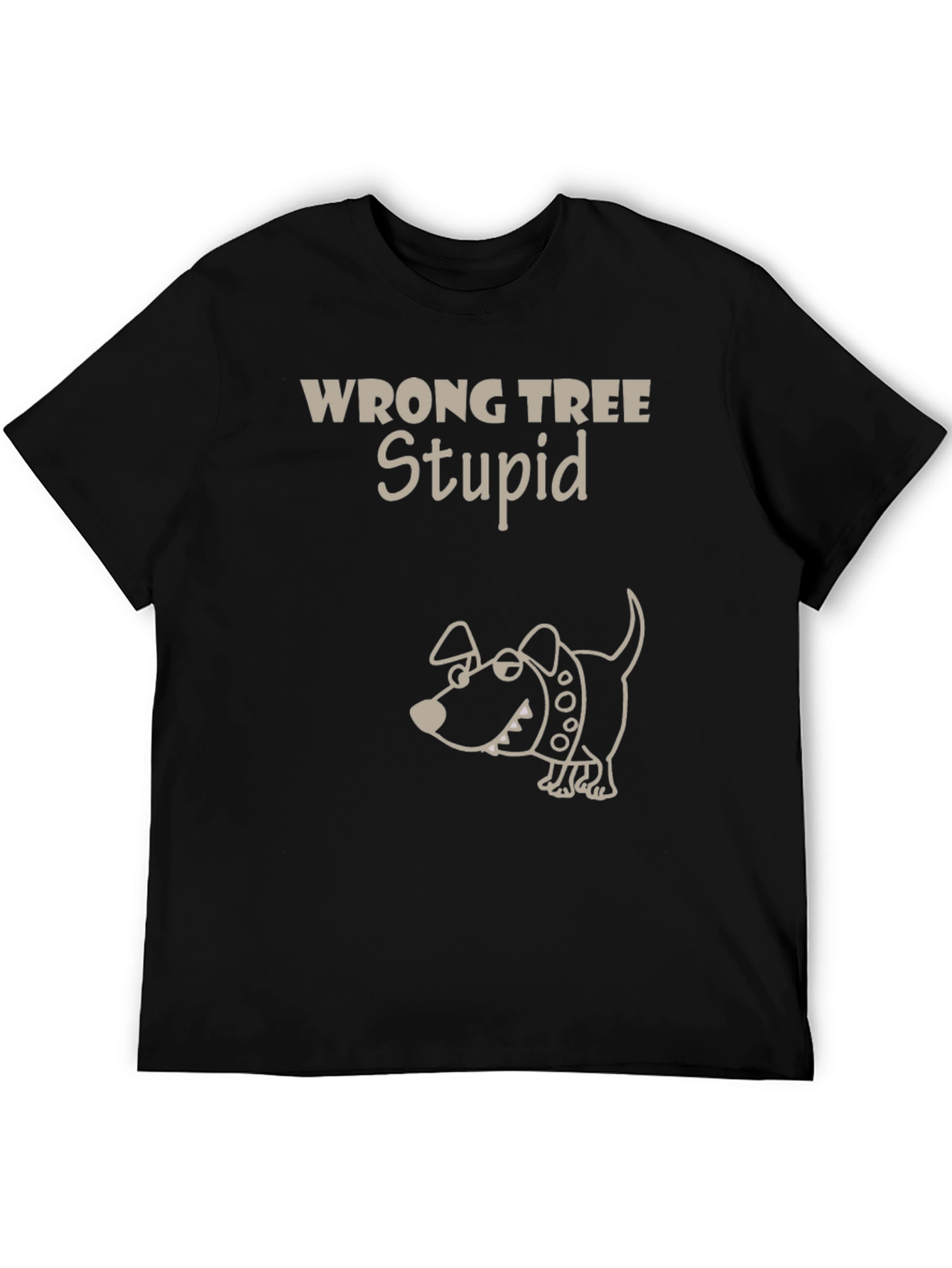 Wrong Tree Stupid Dog Graphic Tee Shirt
