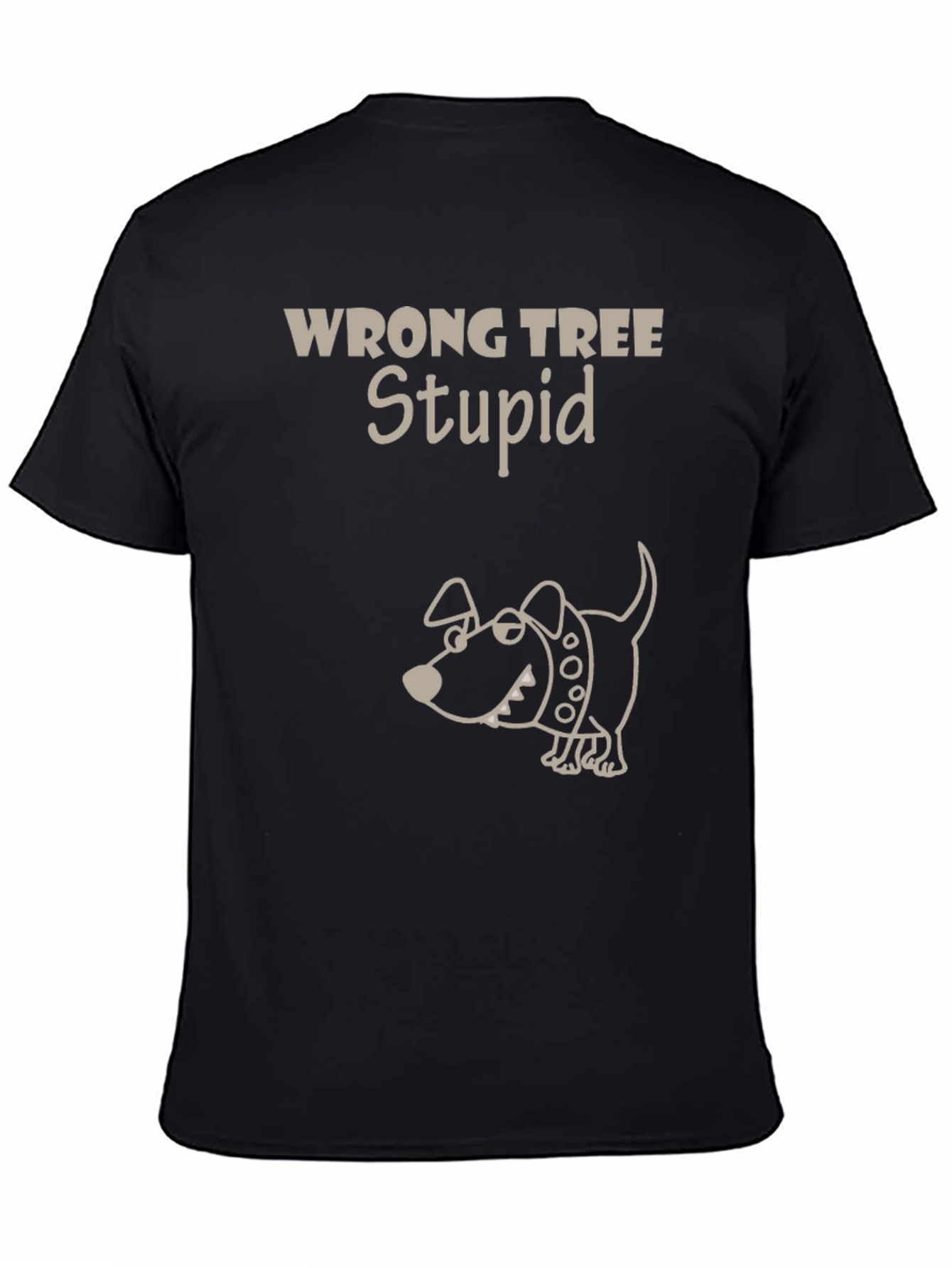 Wrong Tree Stupid Dog Graphic Tee Shirt