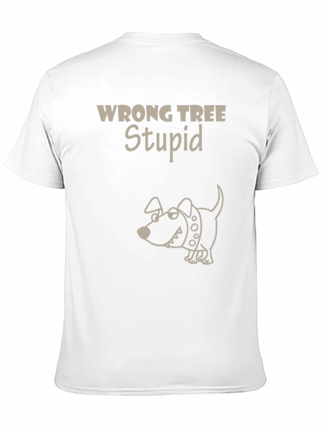 Wrong Tree Stupid Dog Graphic Tee Shirt
