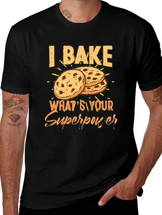 I Bake Whats Your Superpower Graphic T-Shirt
