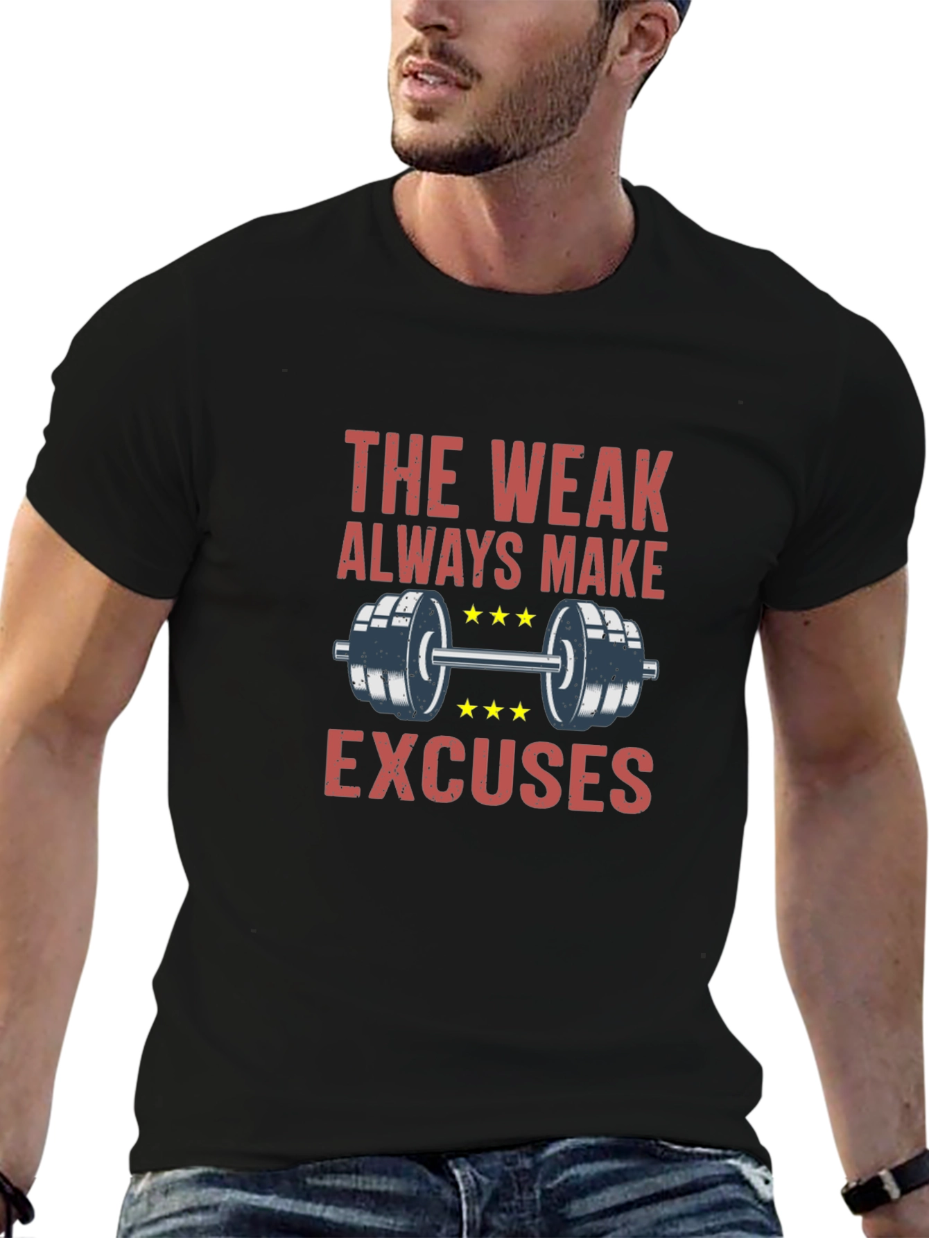 The Weak Always Make Excuses Gym T-Shirt