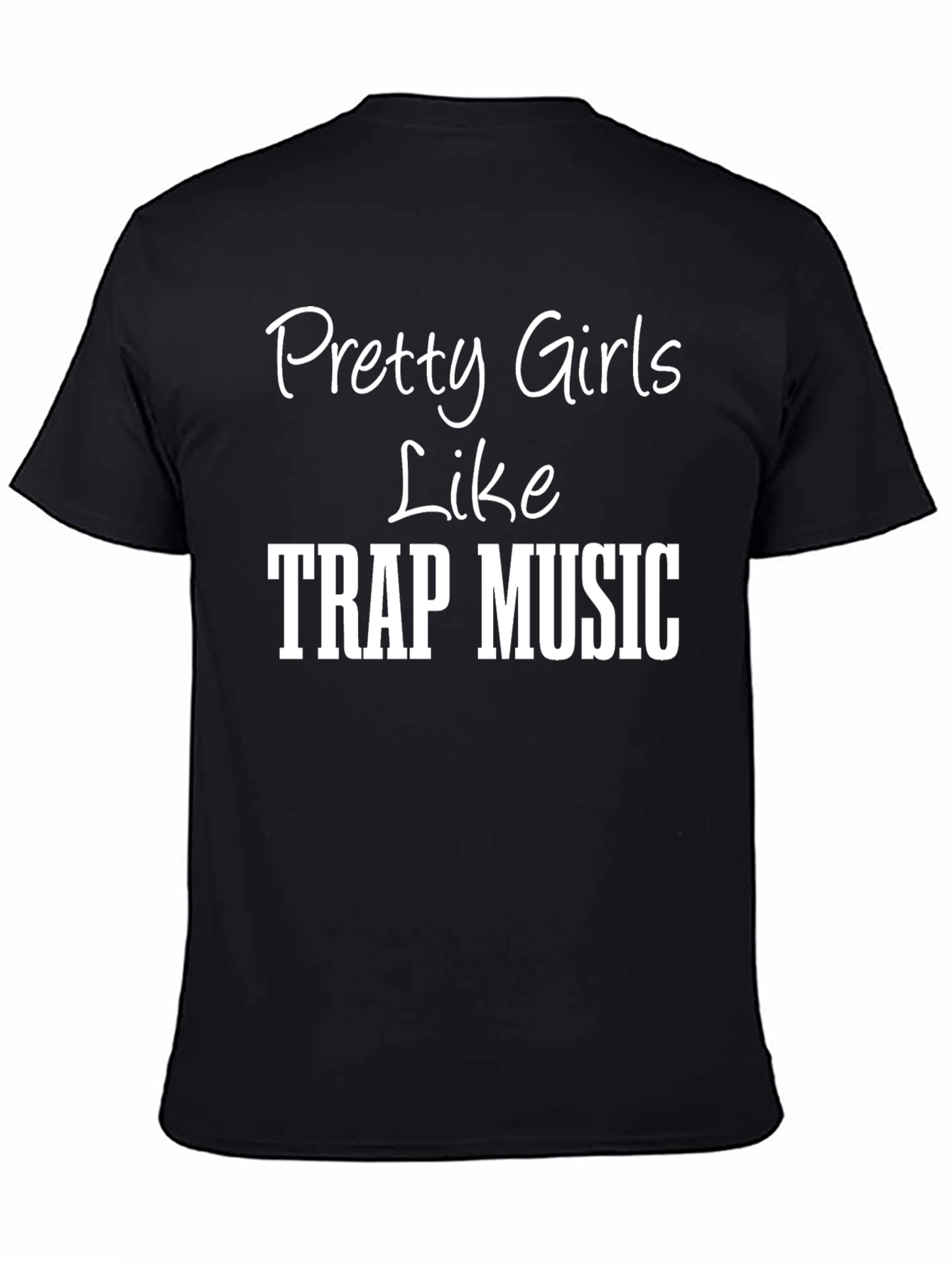Pretty Girls Like Trap Music T-Shirt