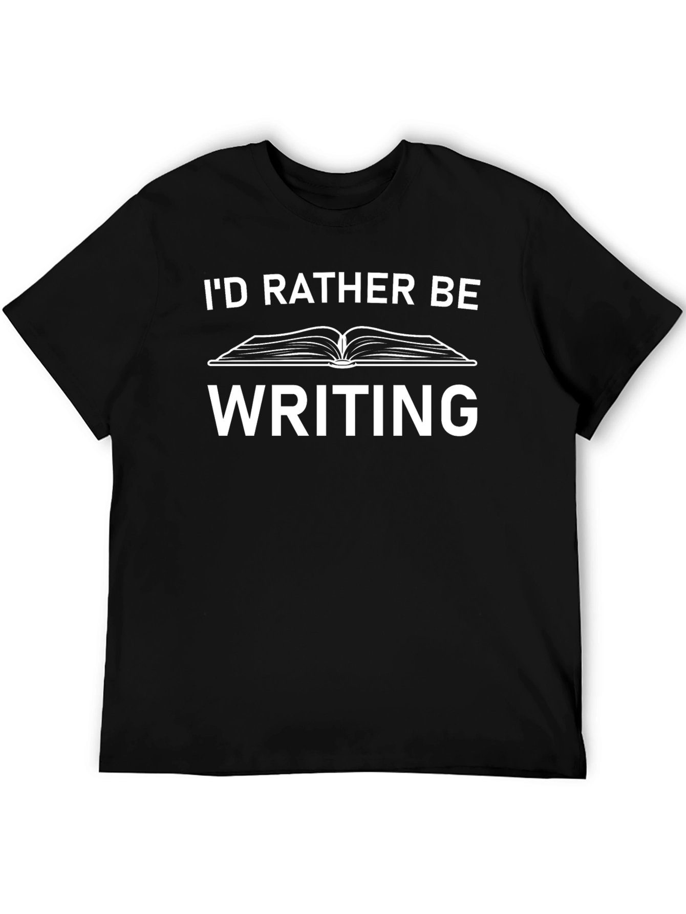 Writers T-Shirt - Id Rather Be Writing