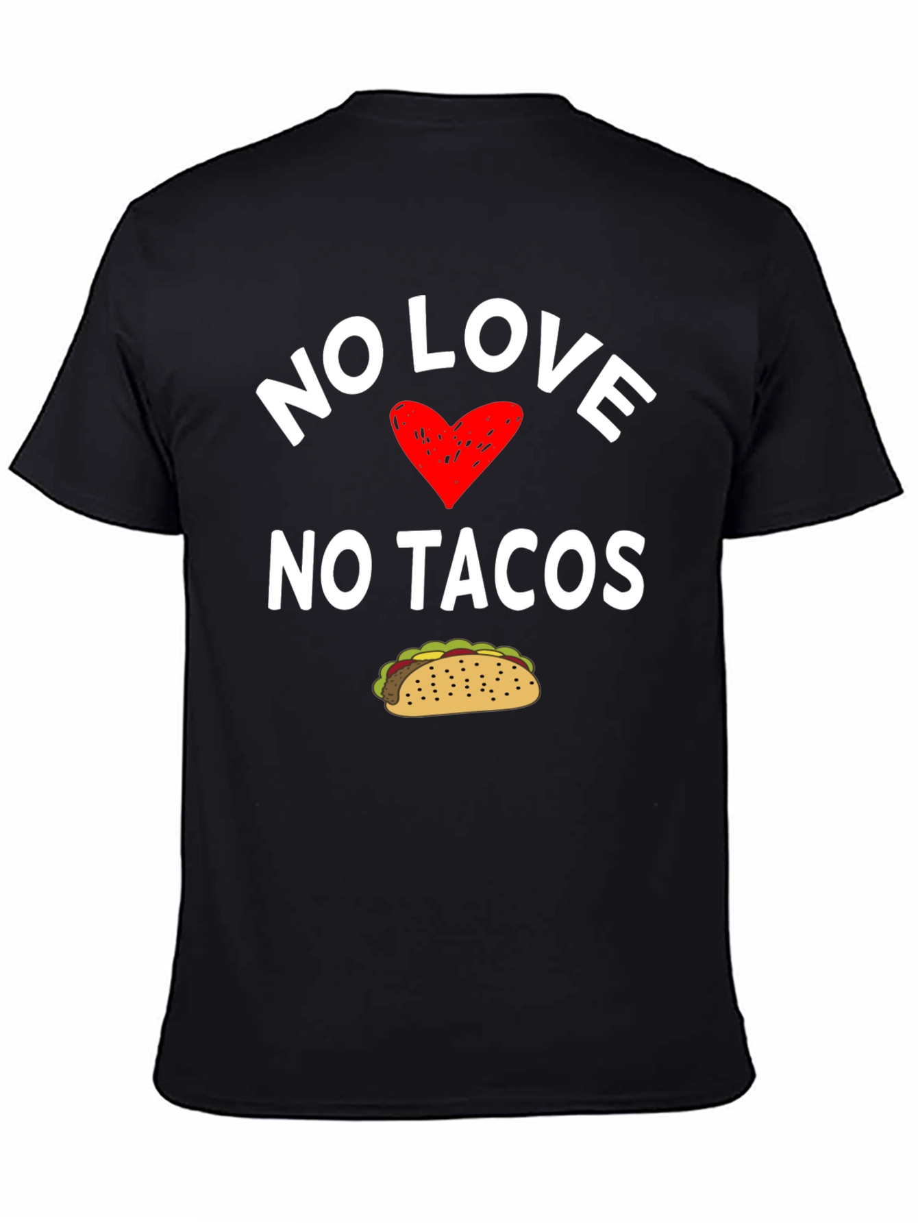 No Love No Tacos Graphic T-Shirt